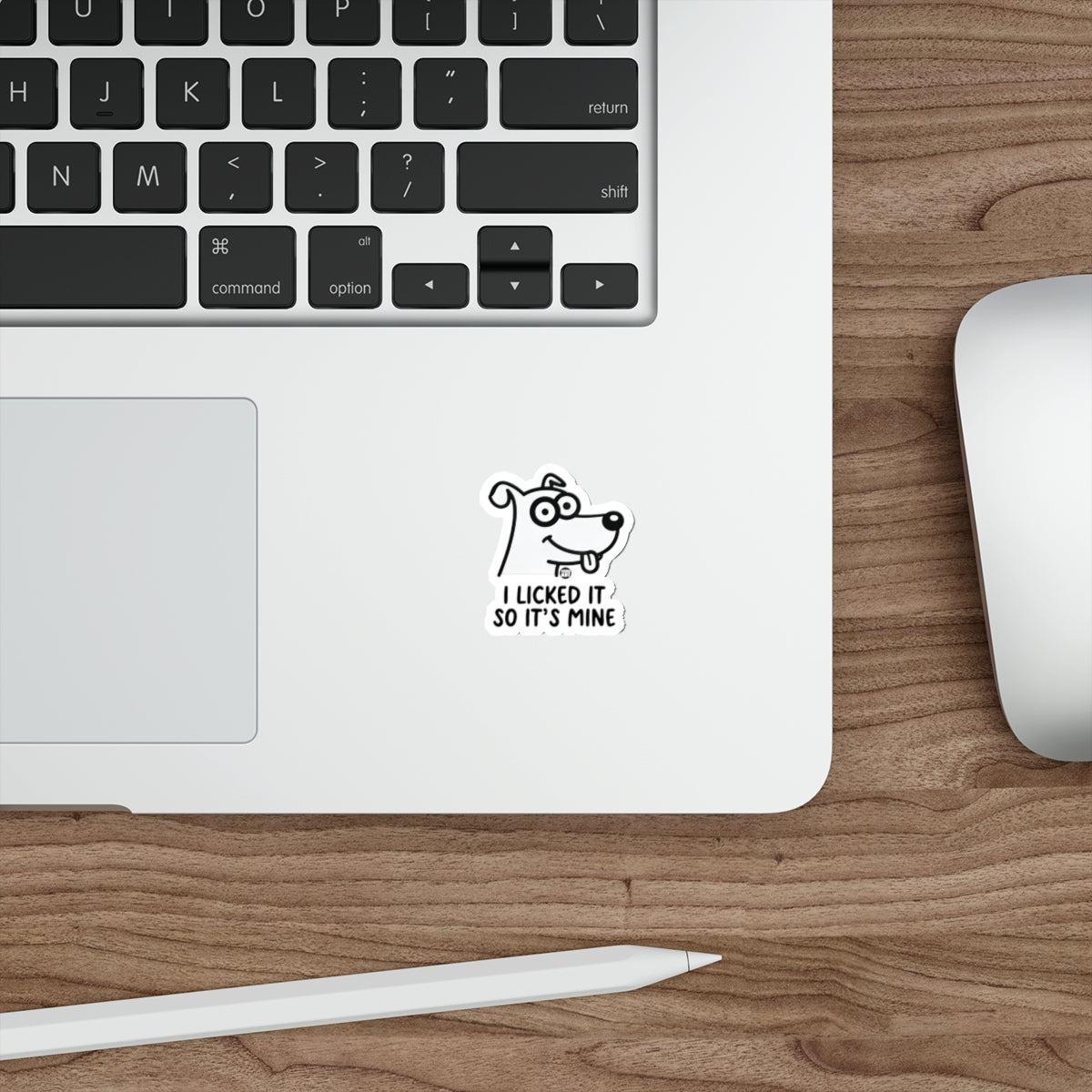 I Licked It So It's Mine Funny Dog Sticker for Laptops