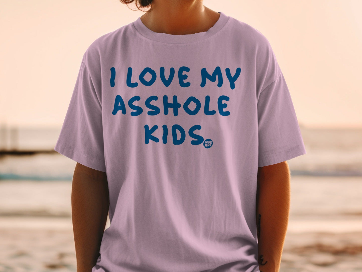 I Love My Asshole Kids Funny Sayings Graphic Shirt