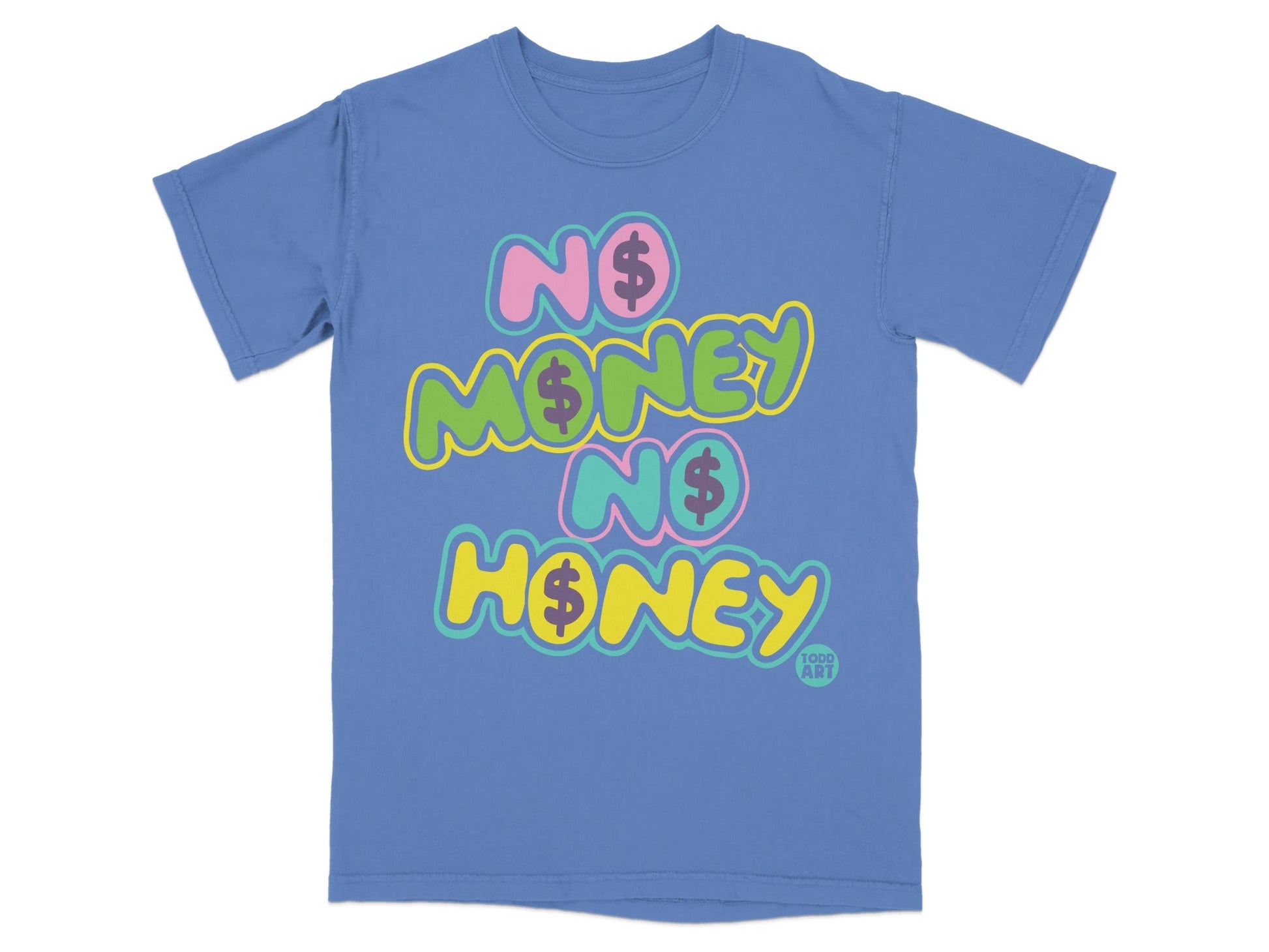 No Money No Honey Colorful Design Graphic T-Shirt