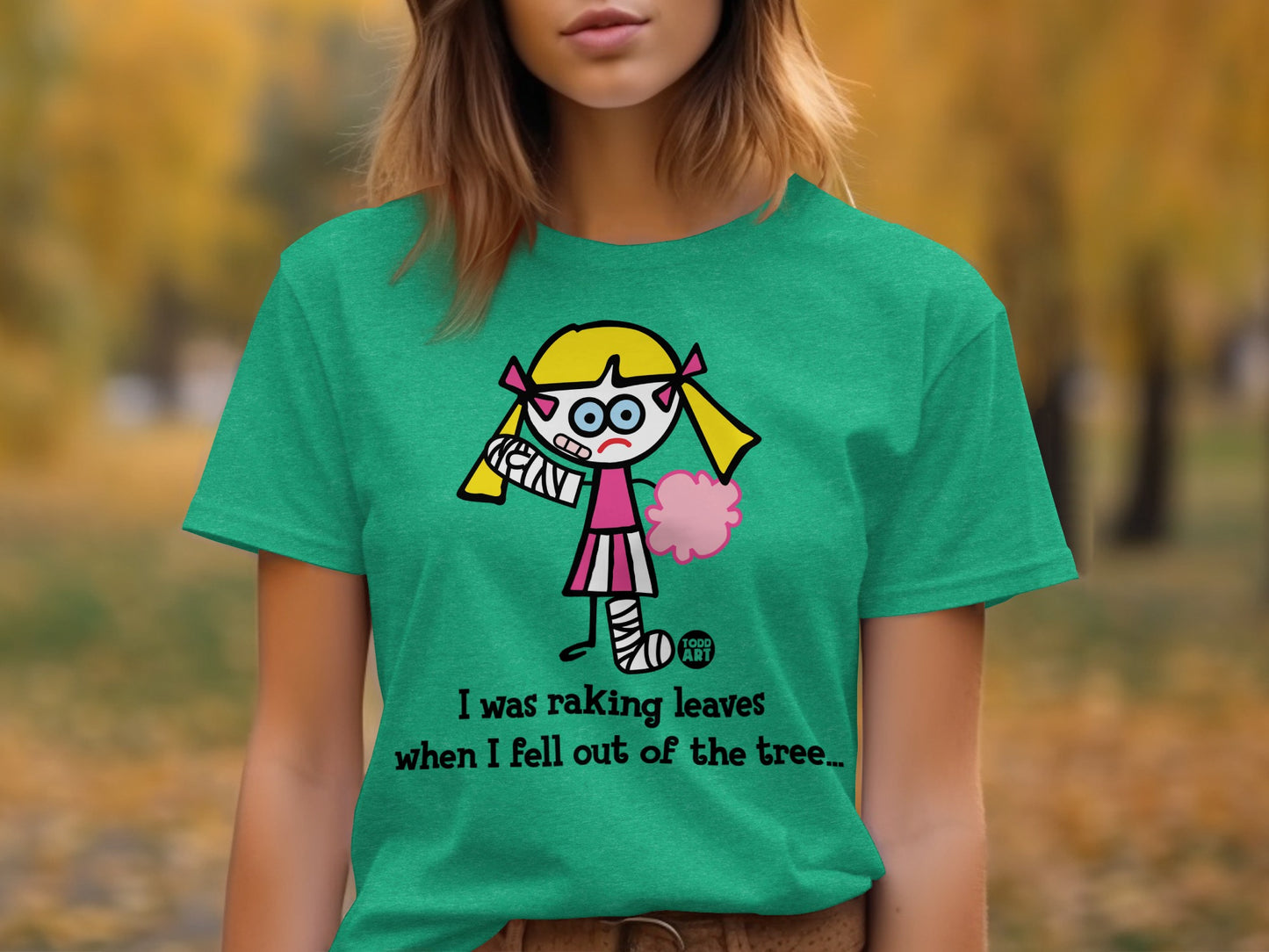 I Was Raking Leaves When I Fell Out of the Tree T-shirt