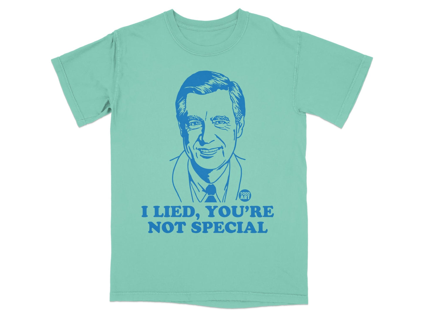 Teal t-shirt with Fred Rogers portrait and "I LIED, YOU'RE NOT SPECIAL" text.