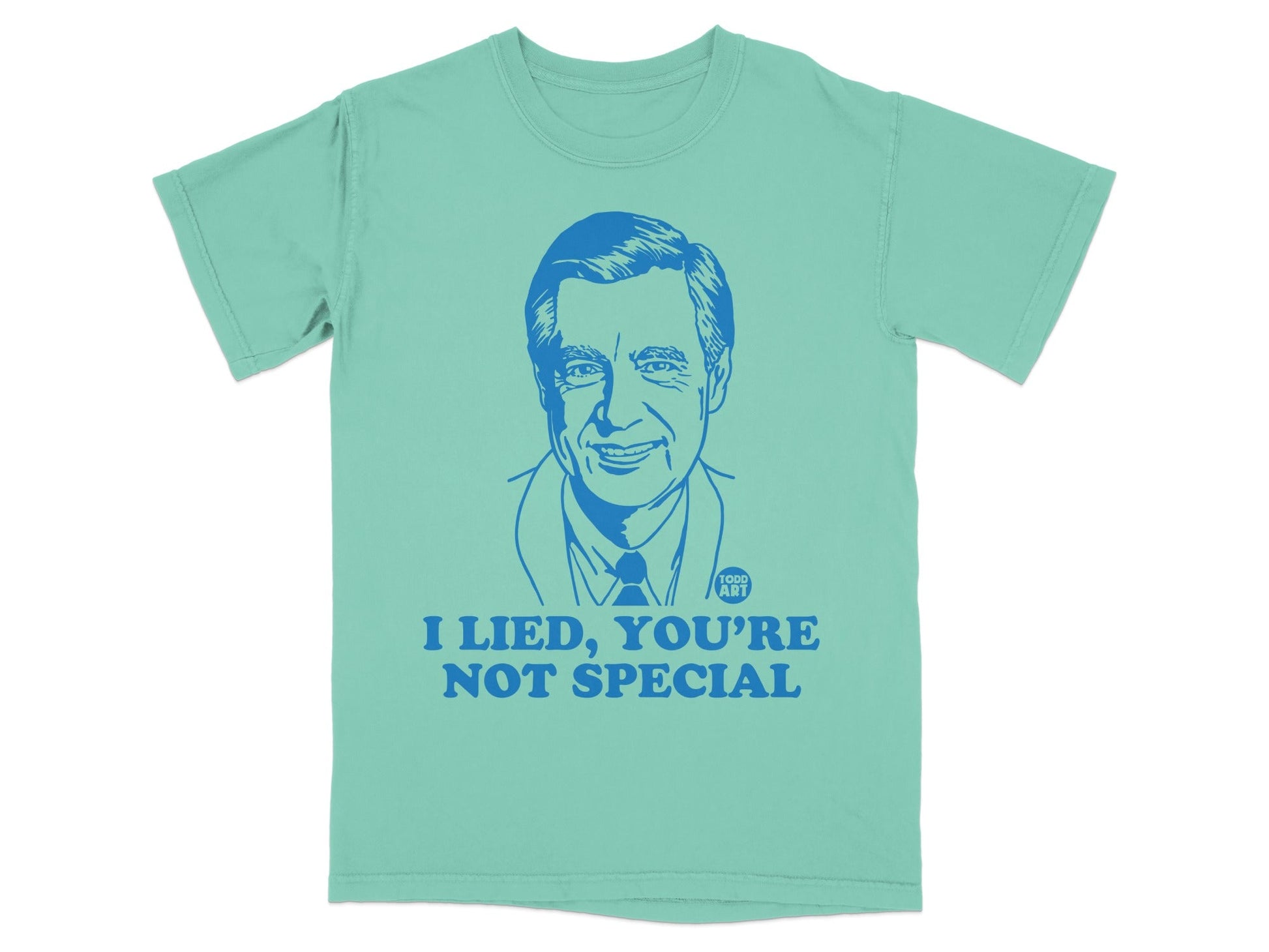 Teal t-shirt with Fred Rogers portrait and "I LIED, YOU'RE NOT SPECIAL" text.