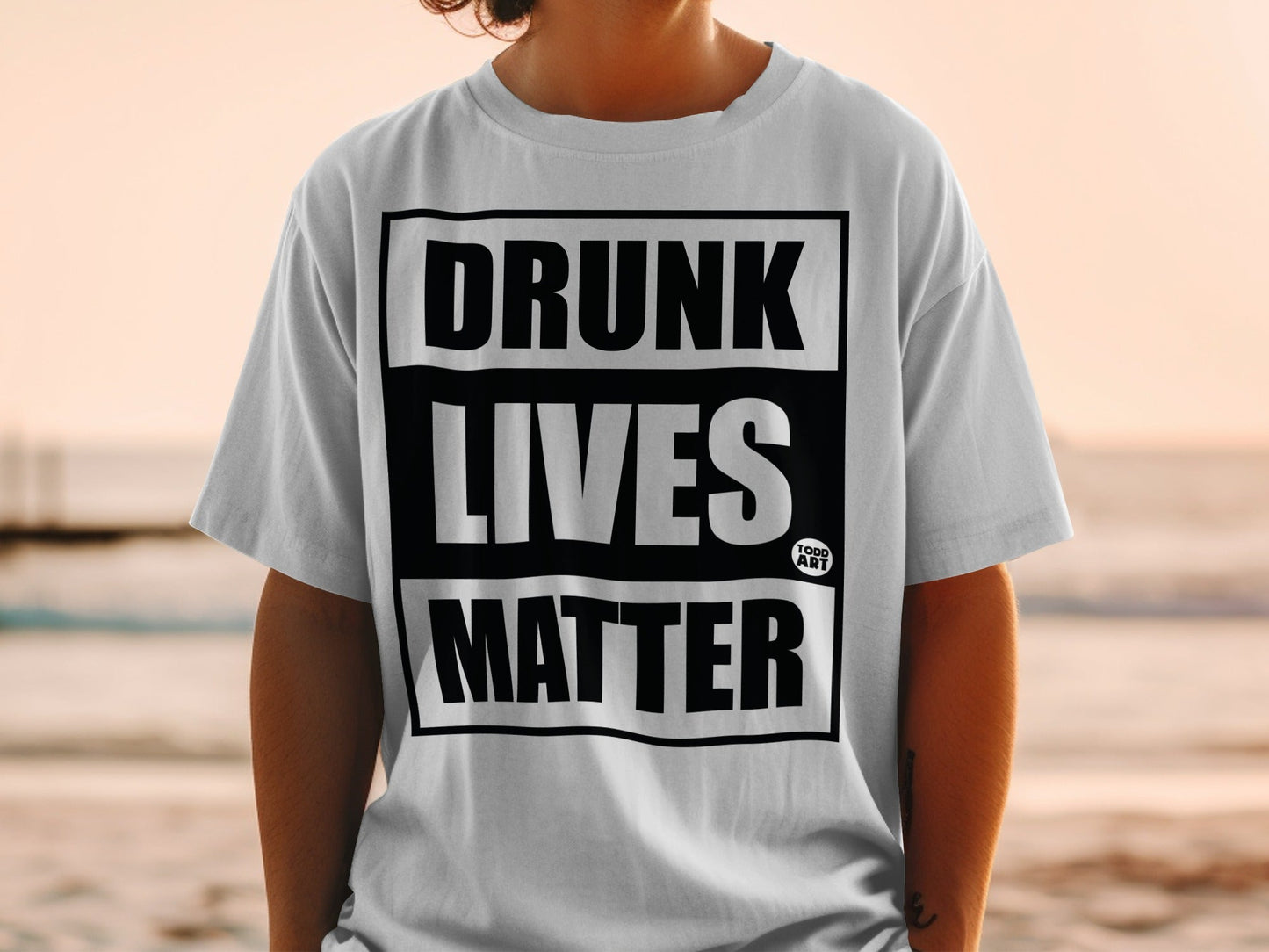 Drunk Lives Matter Funny Graphic Todd Art T-shirt Product