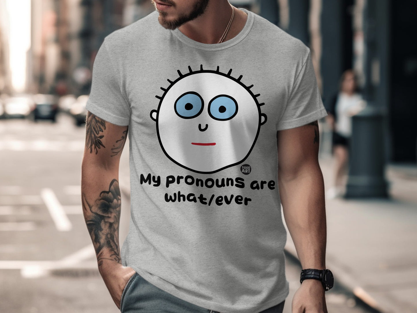 My Pronouns Are What Ever Graphic Tee