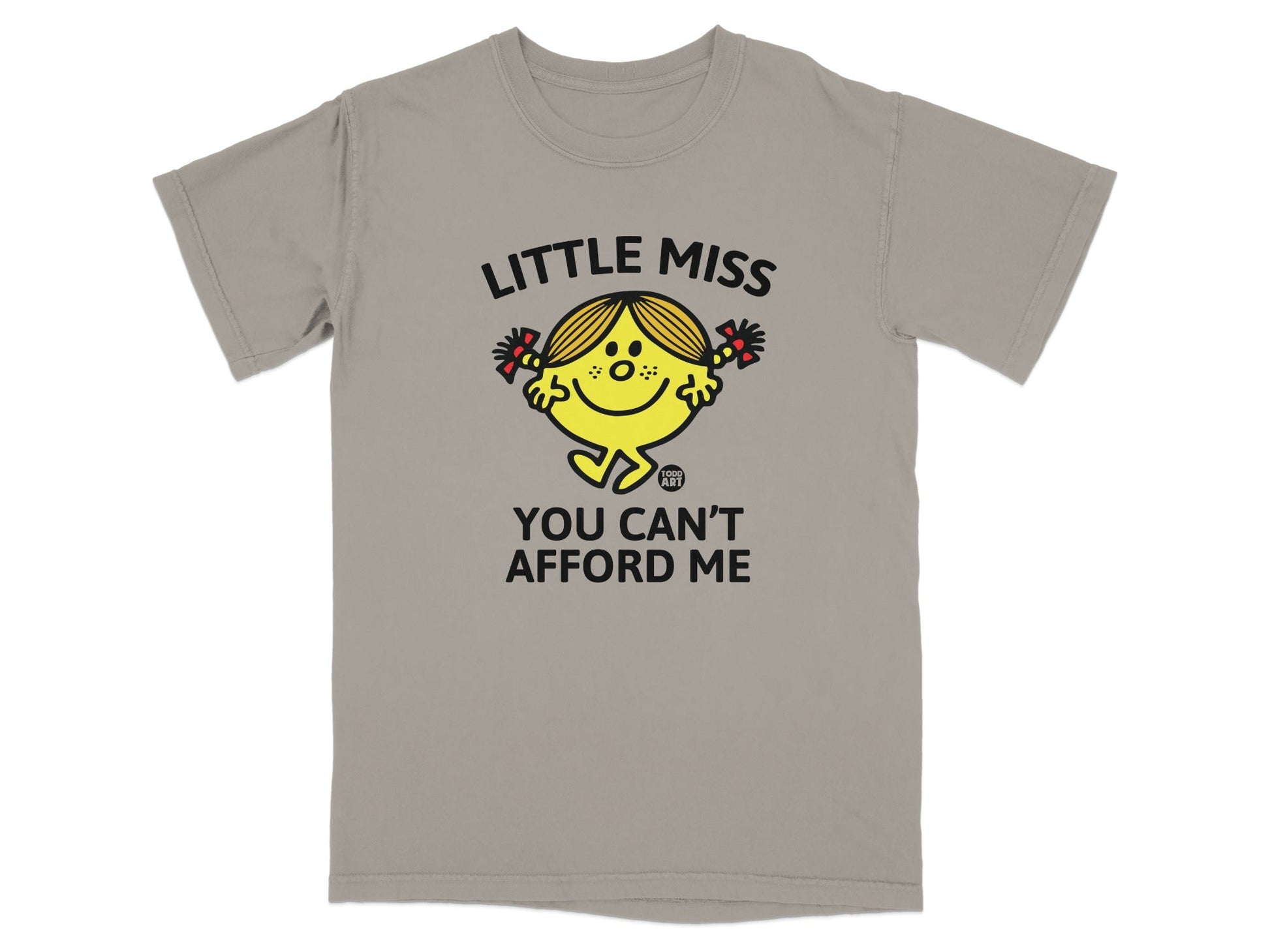 Little Miss character with pigtails, text "YOU CAN'T AFFORD ME".