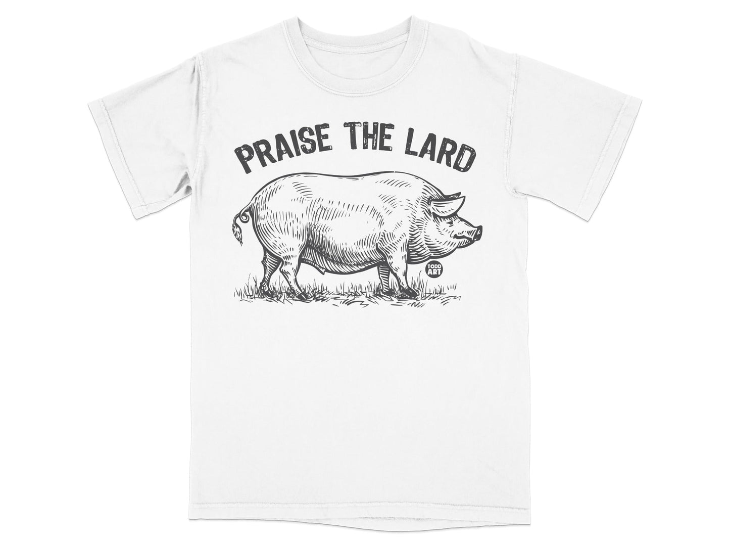 Black and white sketch of a pig on a t-shirt with "Praise the Lard" text.
