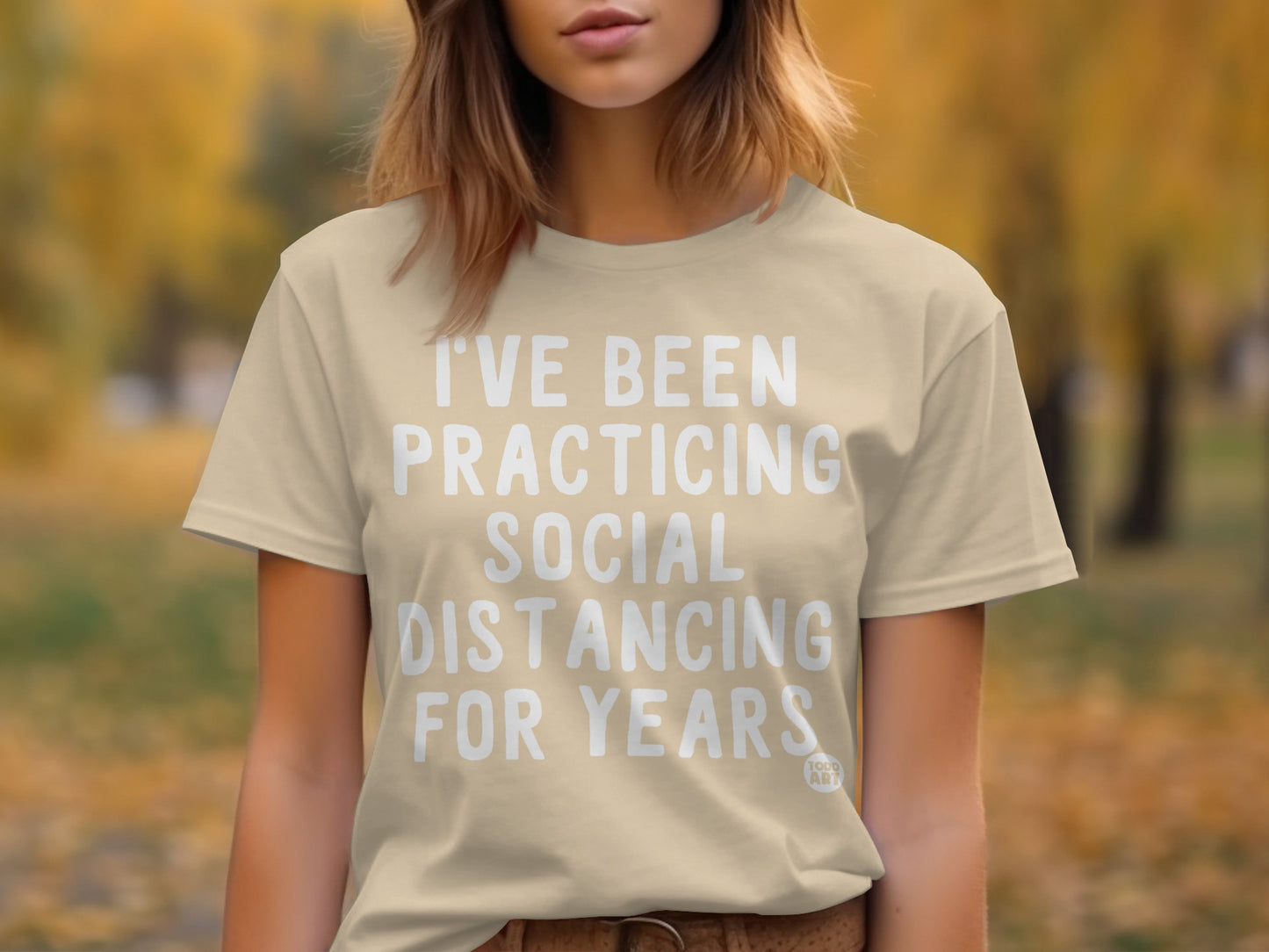 I've Been Practicing Social Distancing for Years T-shirt