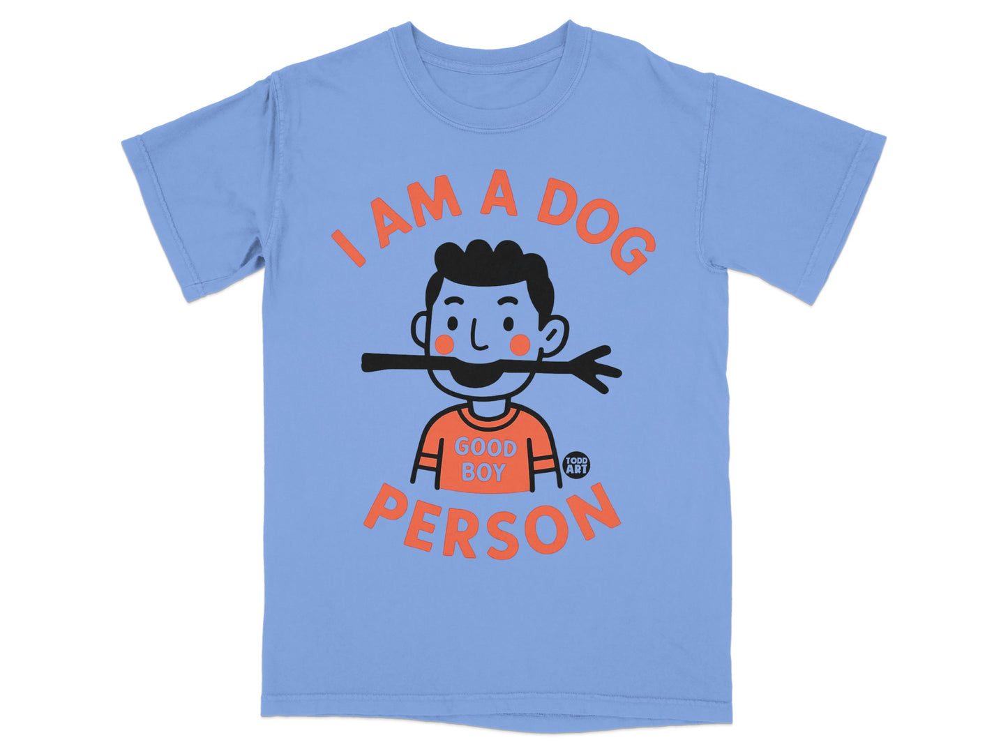 I Am A Dog Person Good Boy Todd Art T-Shirt