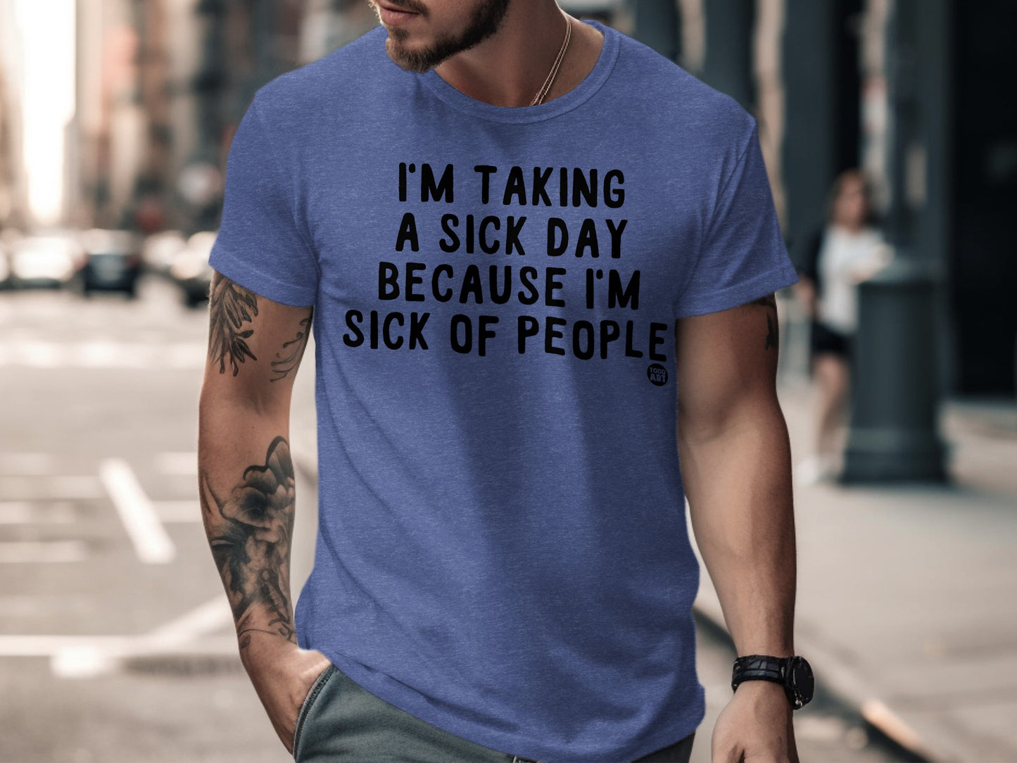 I'm Taking A Sick Day Because I'm Sick Of People T-shirt