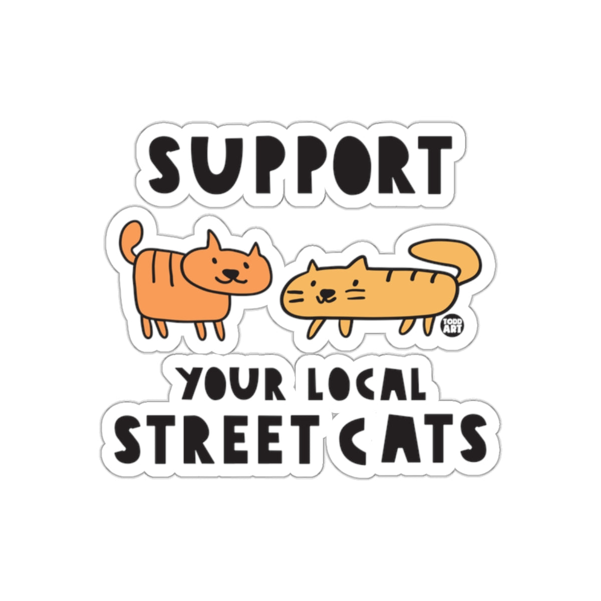 Support Your Local Street Cats Sticker