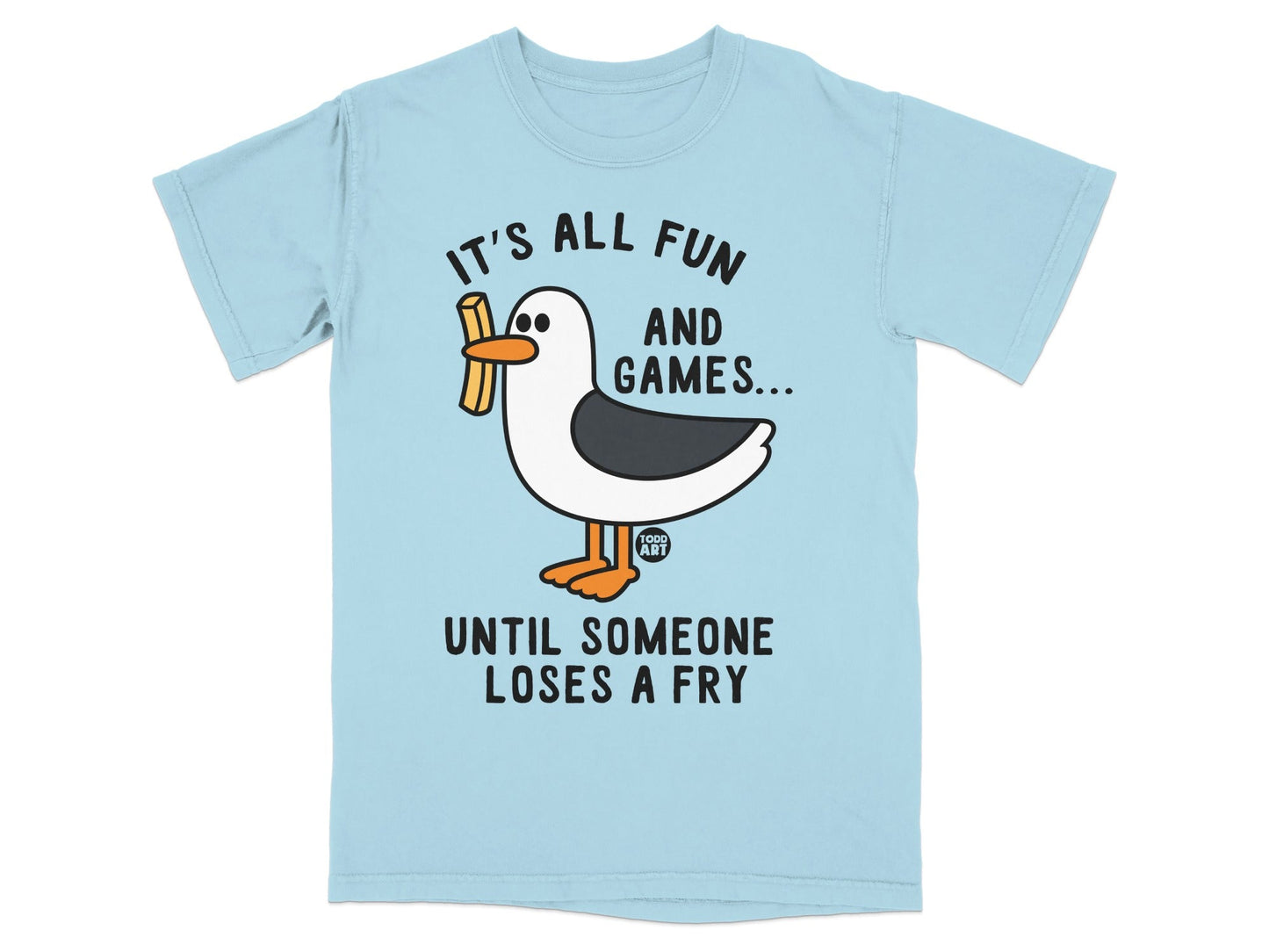 It's All Fun and Games Until Someone Loses a Fry Tee
