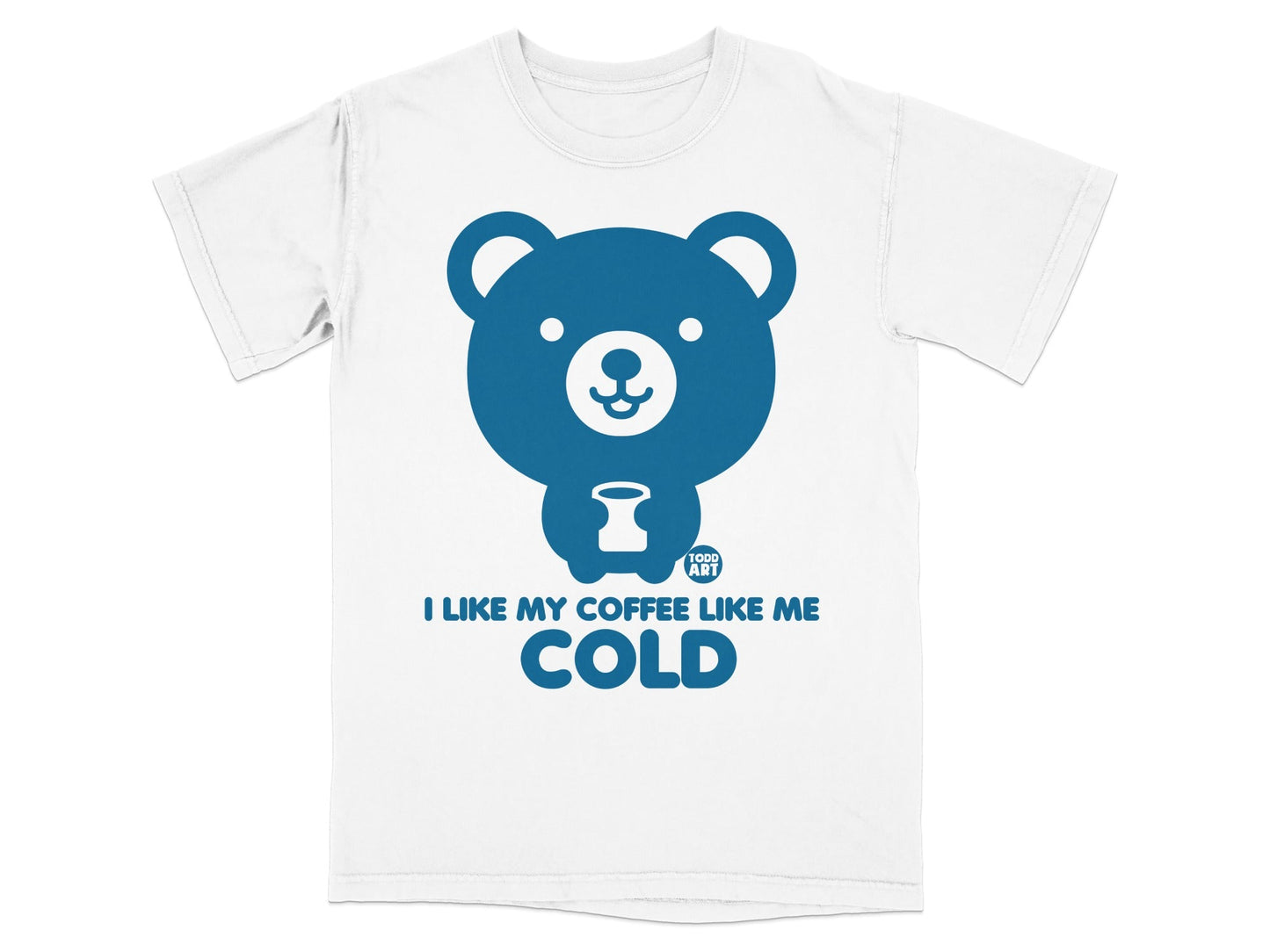 I Like My Coffee Like Me Cold Cute Bear T-Shirt