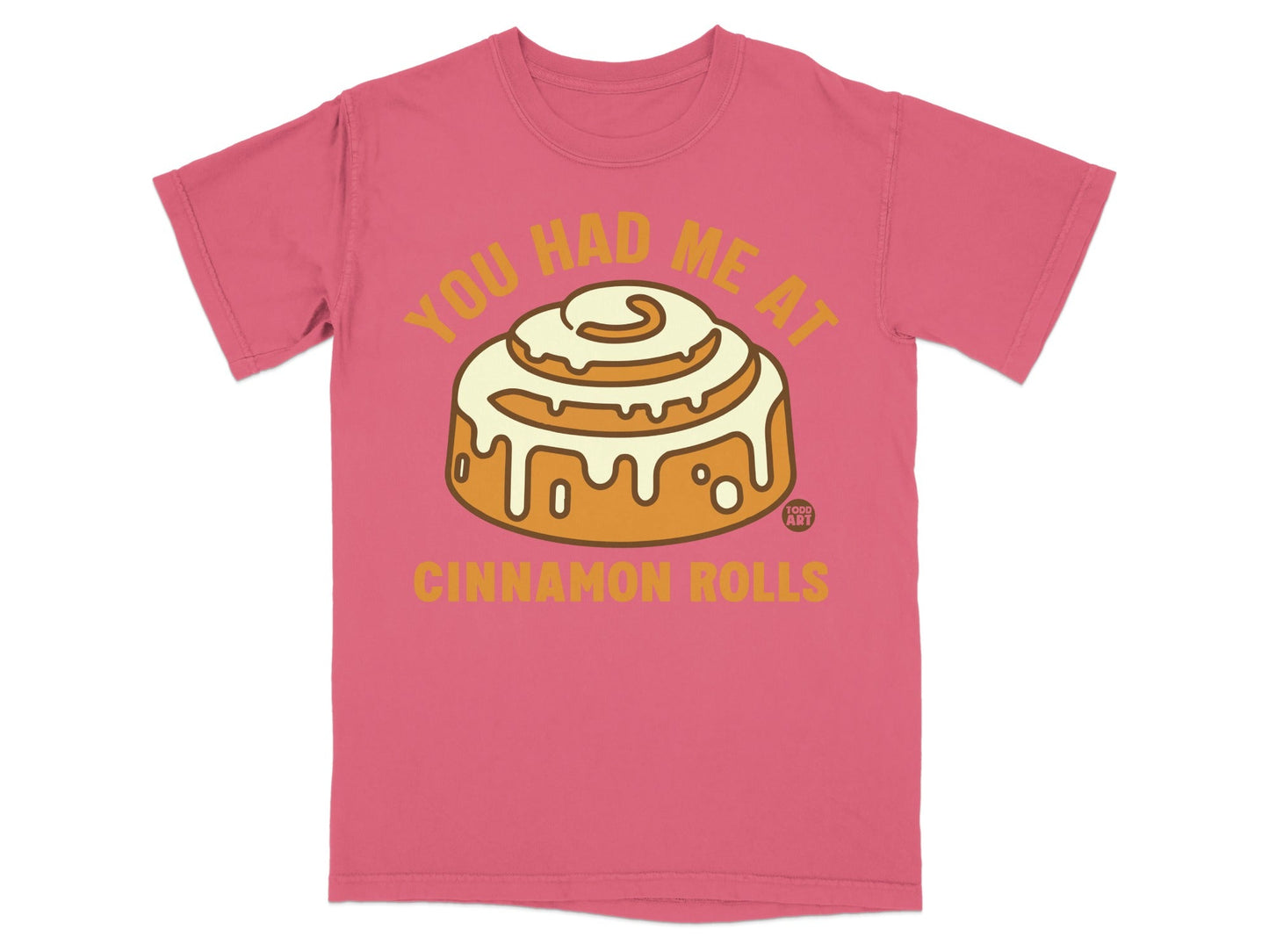 You Had Me At Cinnamon Rolls Graphic T-Shirt