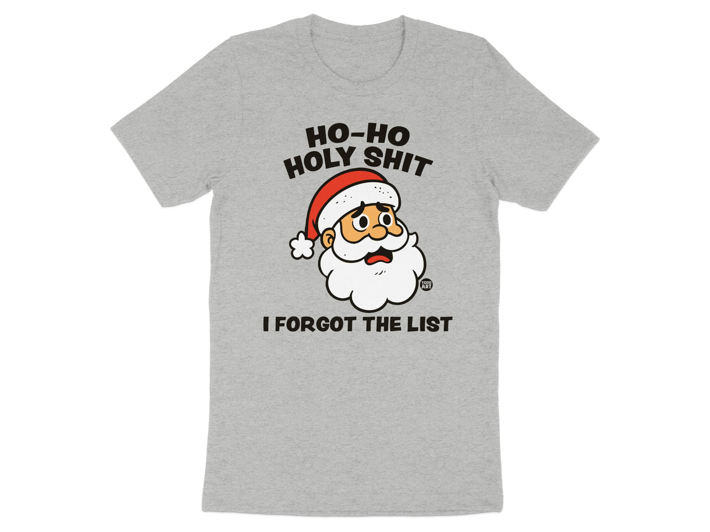 Funny Santa Forgot the List Ho-Ho Holy Shit T-Shirt