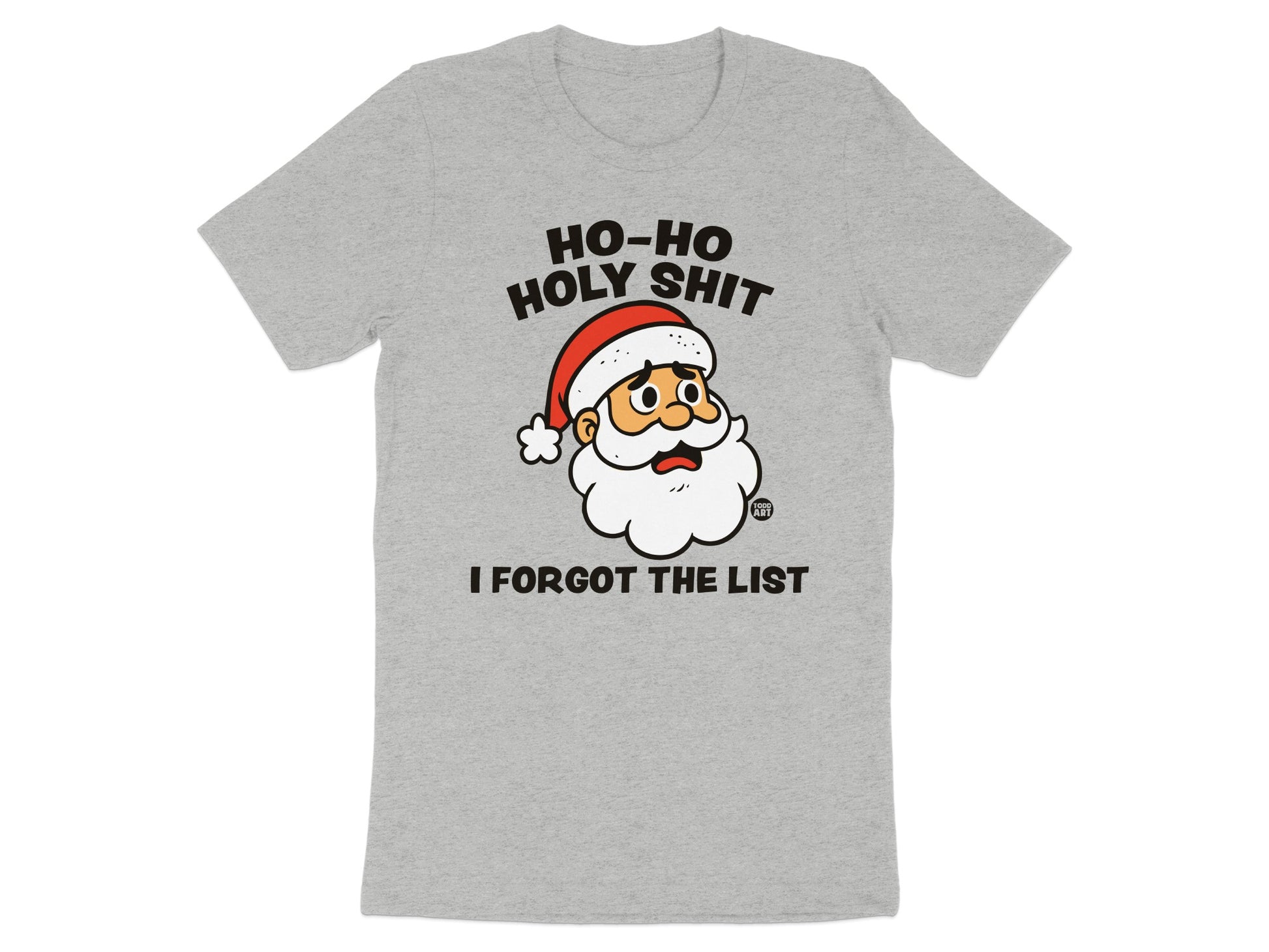 Funny Santa Forgot the List Ho-Ho Holy Shit T-Shirt