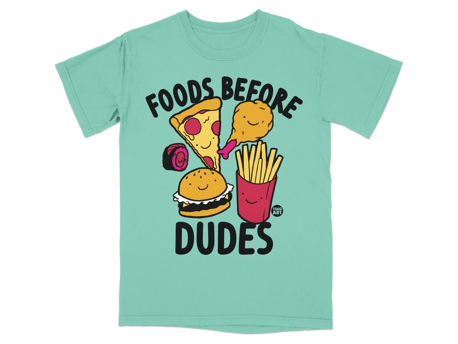 T-shirt graphic with fast food and the text "FOODS BEFORE DUDES".