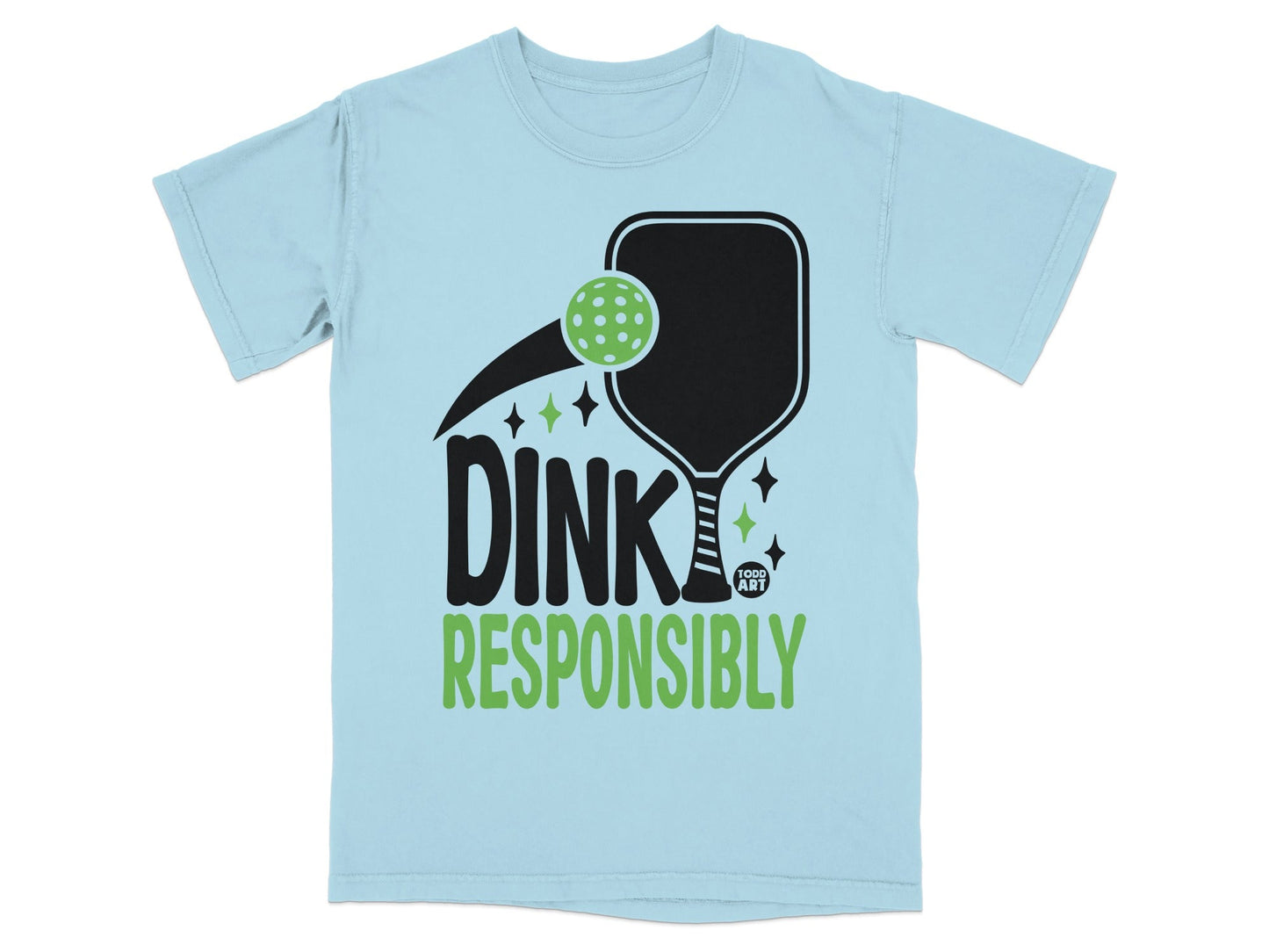 Light blue t-shirt with "DINK RESPONSIBLY" and pickleball paddle graphic.