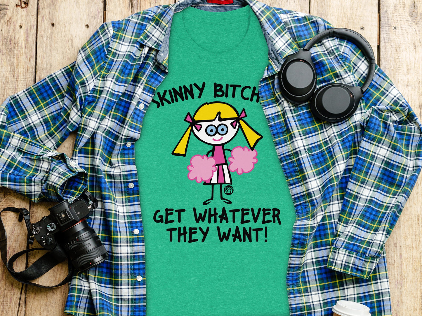 Skinny Bitch Get Whatever They Want Graphic Tee