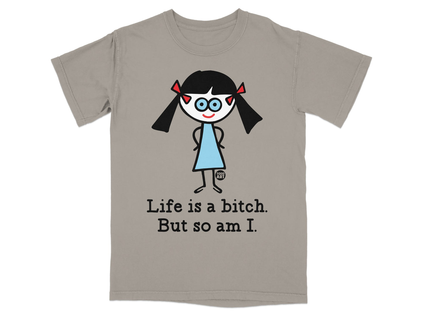 Life is a bitch but so am I graphic t-shirt