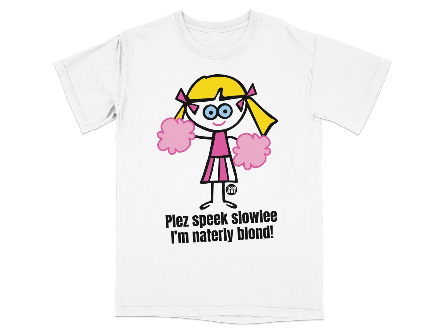 Plez Speek Slowlee I'm Naterly Blond T-shirt