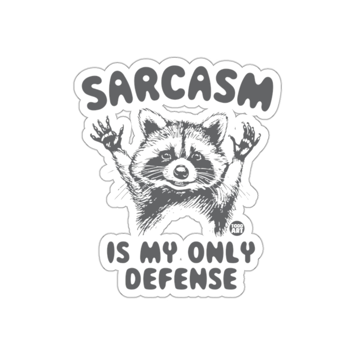 Sarcasm Is My Only Defense Raccoon Art Design sticker