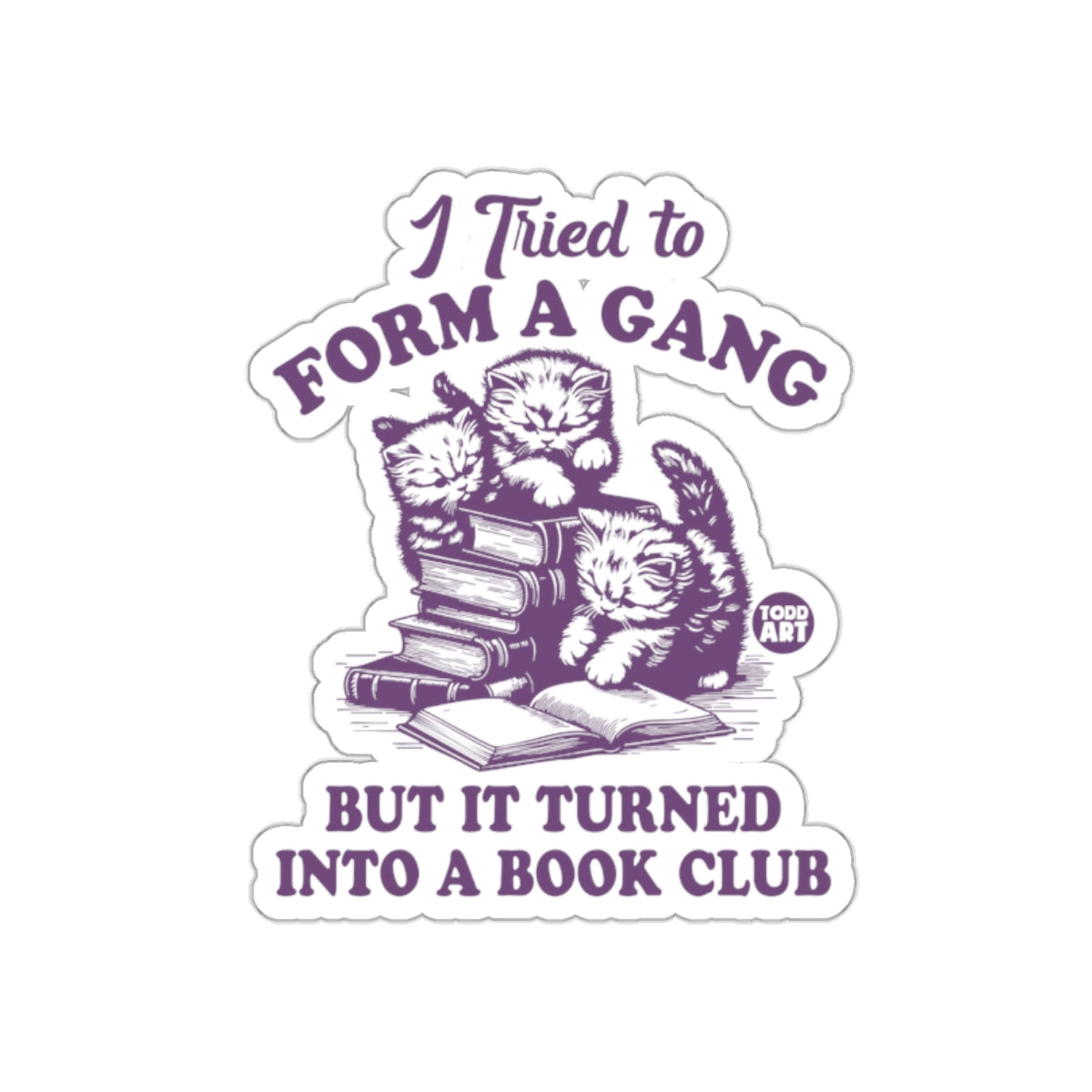 I Tried To Form a Gang But Book Club Sticker