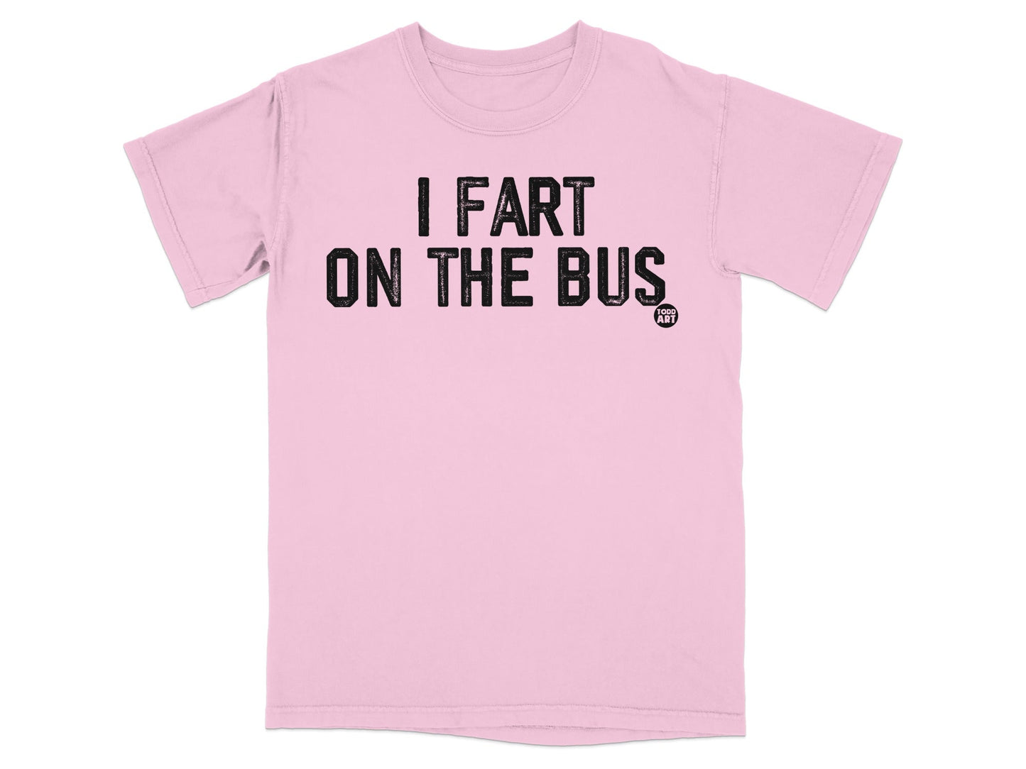 I Fart On The Bus Statement T-Shirt Product