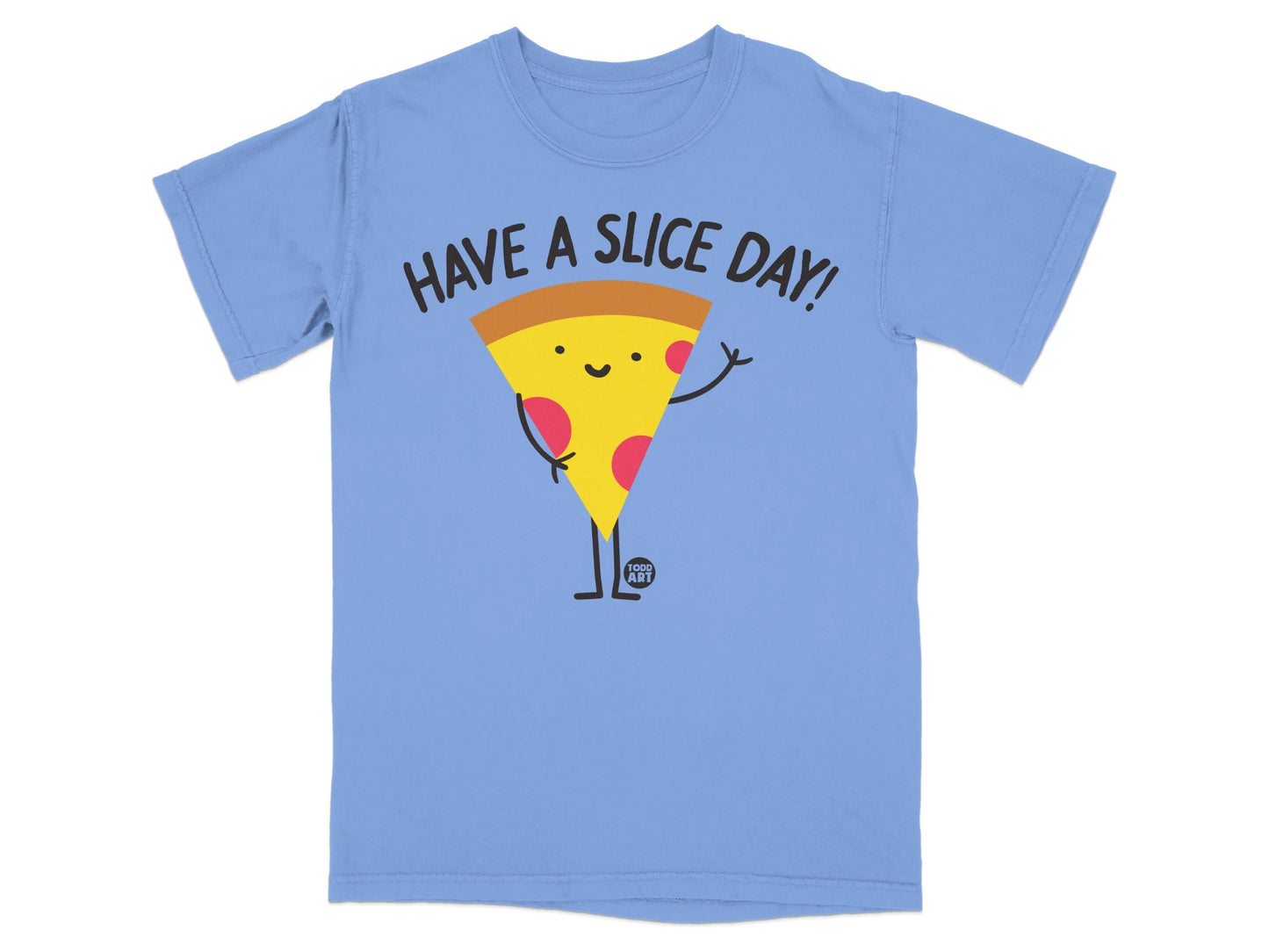 Blue t-shirt with a smiling slice of pizza that says "Have a slice day!".