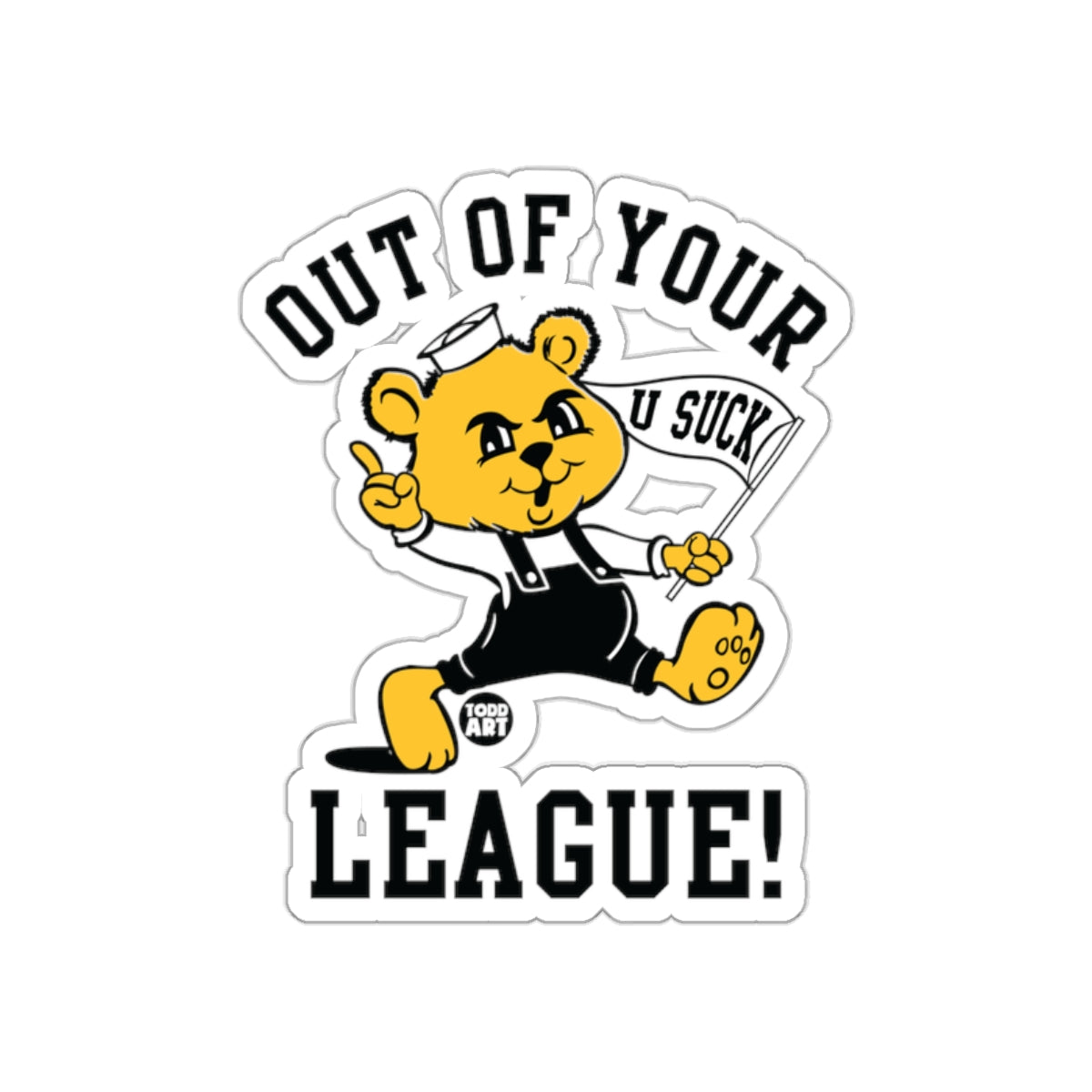 Out Of Your League You Suck Bear Sticker Product