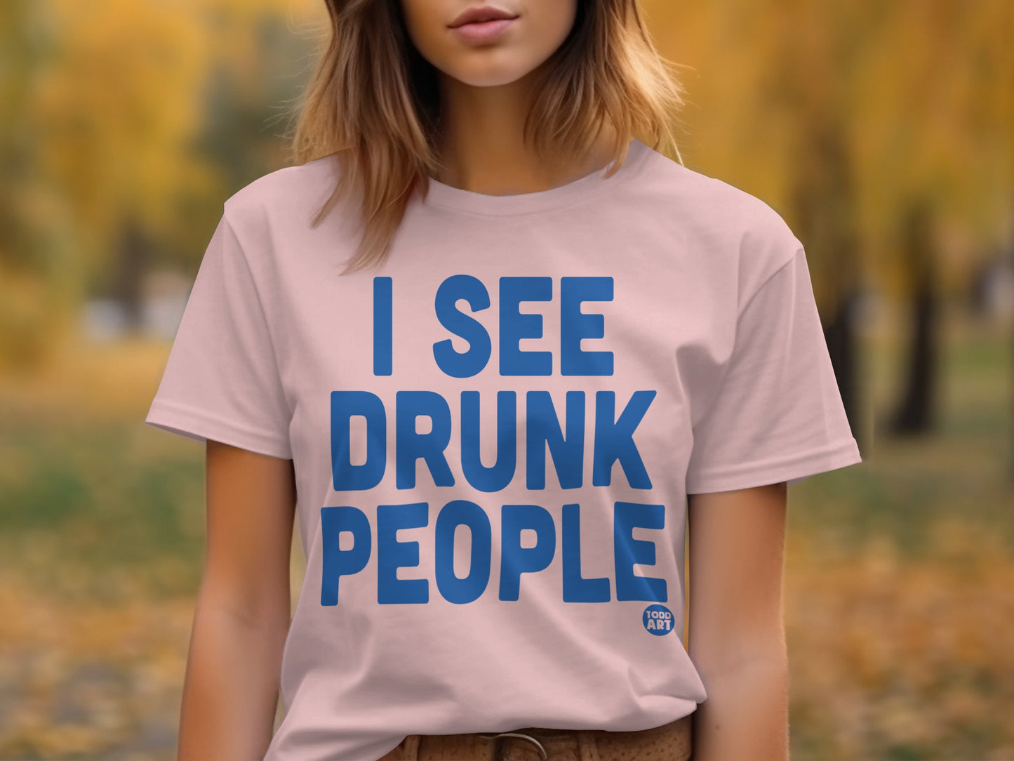 I See Drunk People Graphic Tee Shirt Fun Gift Idea