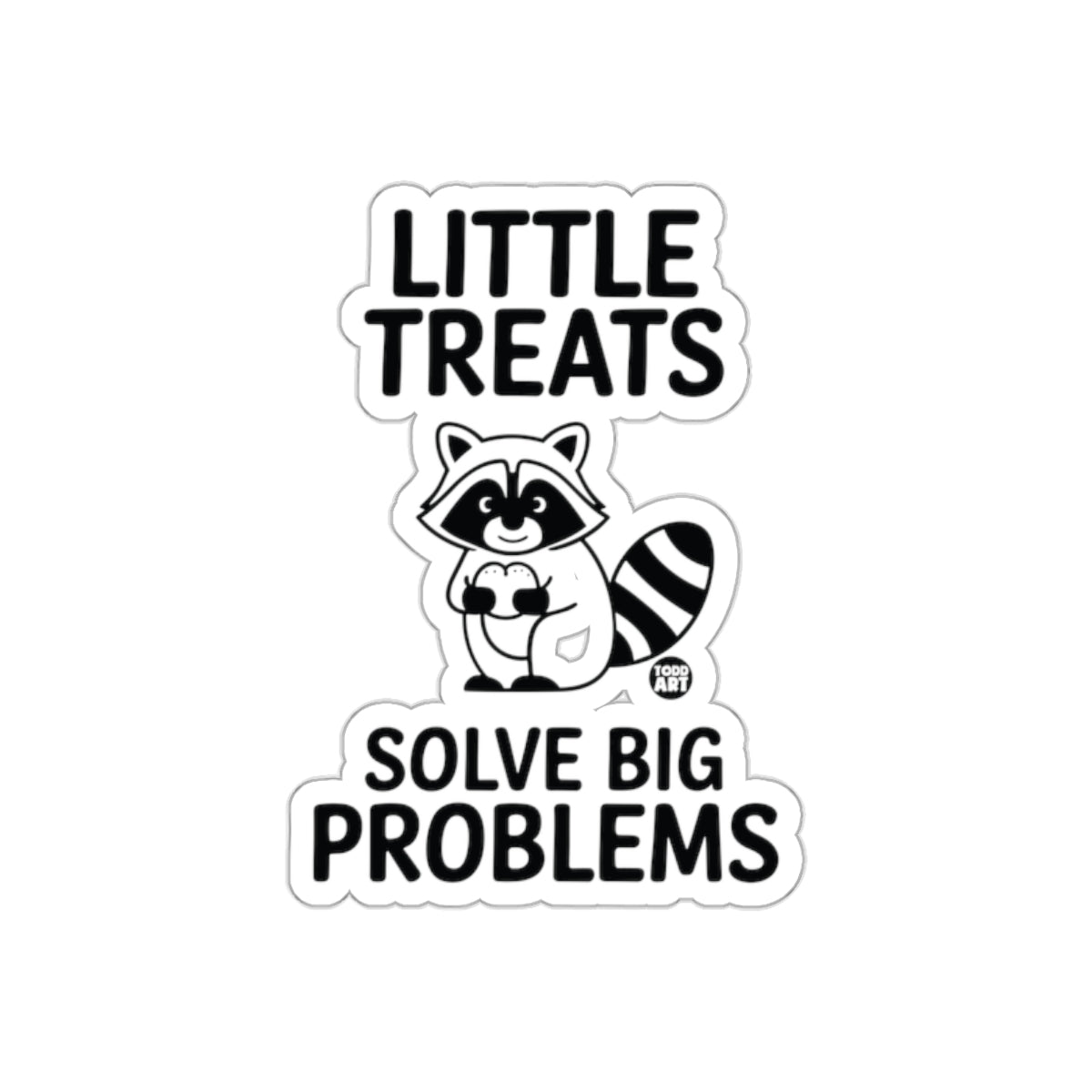 Little Treats Solve Big Problems Adorable Raccoon sticker