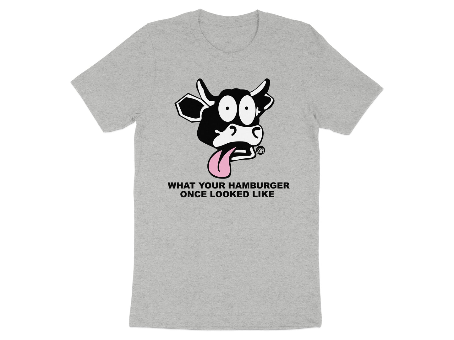 Funny Hamburger Cow Graphic Shirt What Your Hamburger Once Looked