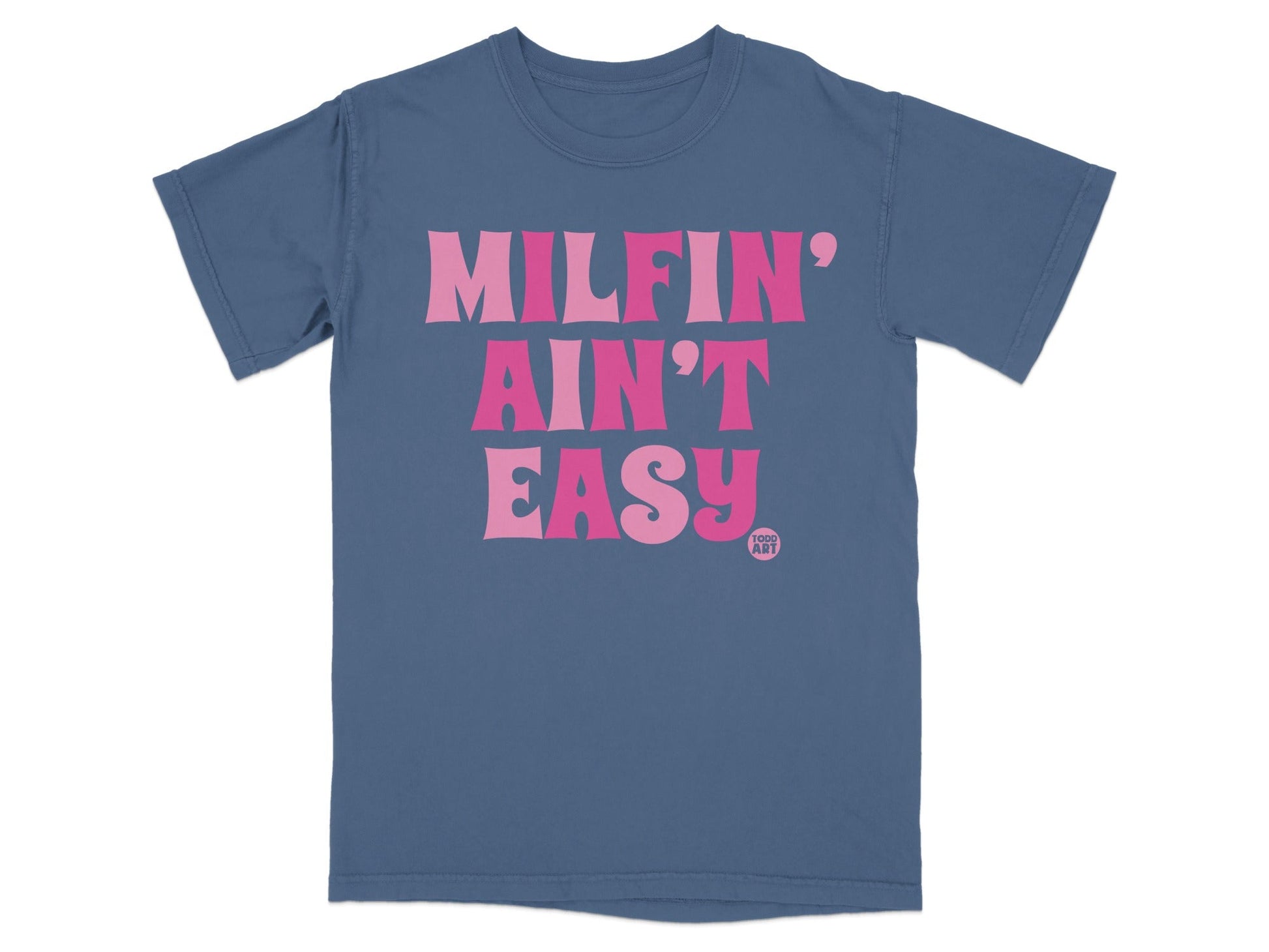 Milfin' Ain't Easy Graphic T-Shirt for Casual Wear