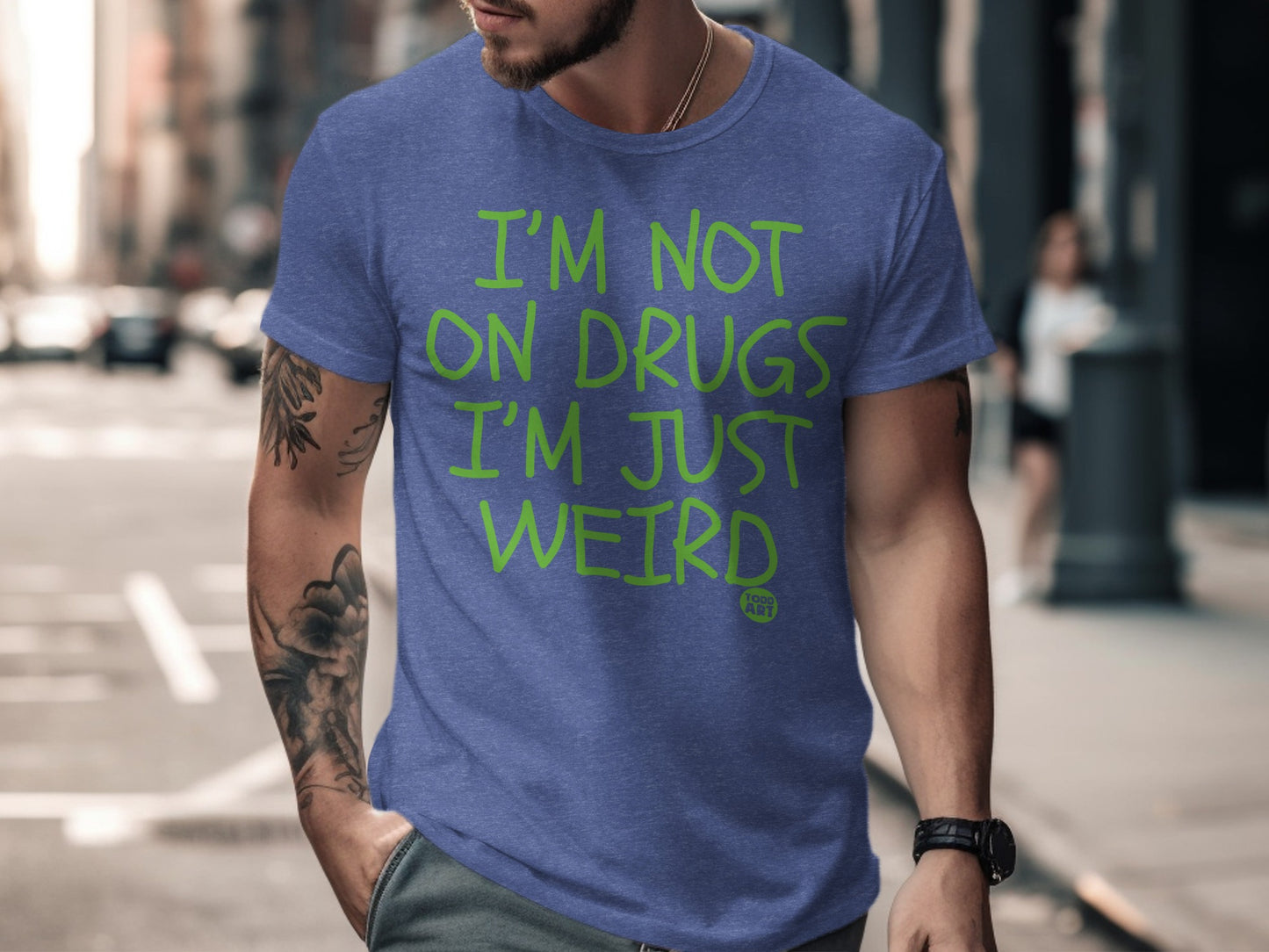 I'M NOT ON DRUGS I'M JUST WEIRD tshirt