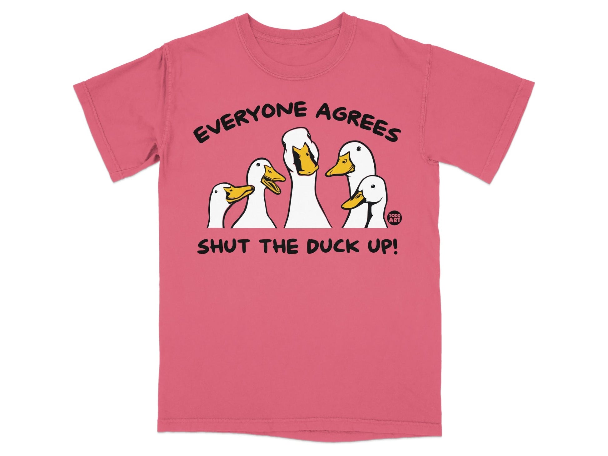 Everyone Agrees Shut The Duck Up! Graphic T-Shirt