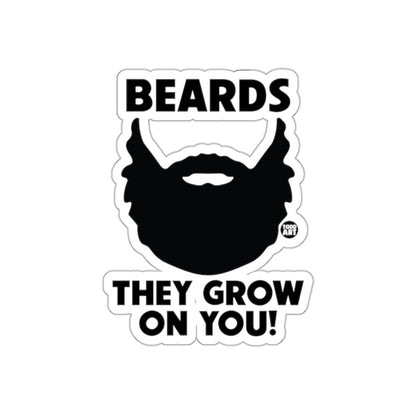 Beards They Grow On You Funny Quote Graphic Art sticker