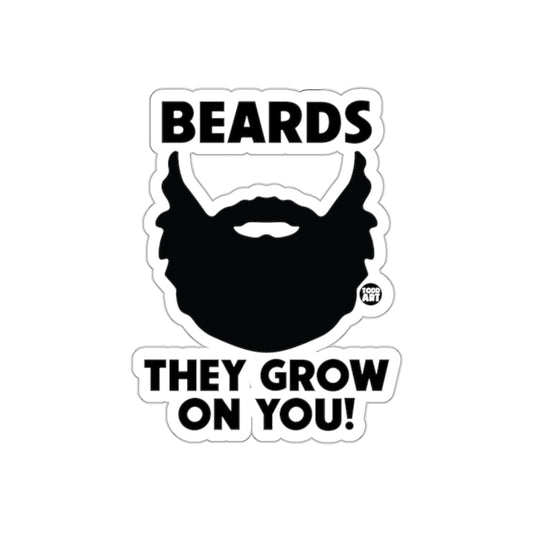 Beards They Grow On You Funny Quote Graphic Art sticker
