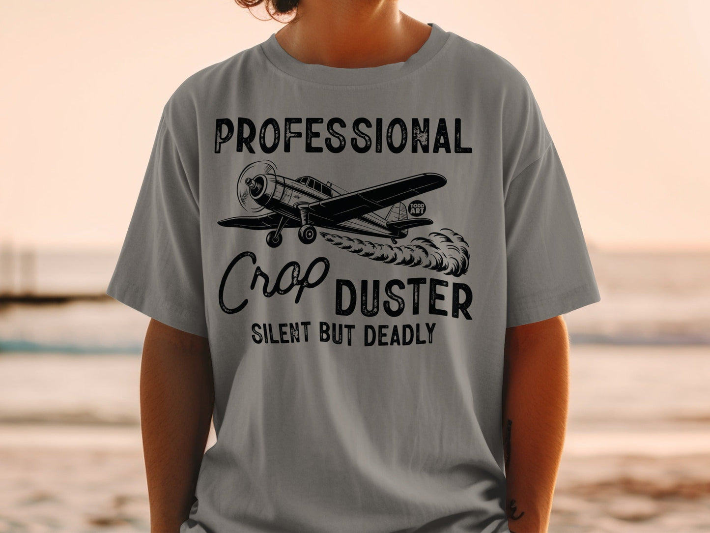 Professional Crop Duster Silent But Deadly T-shirt