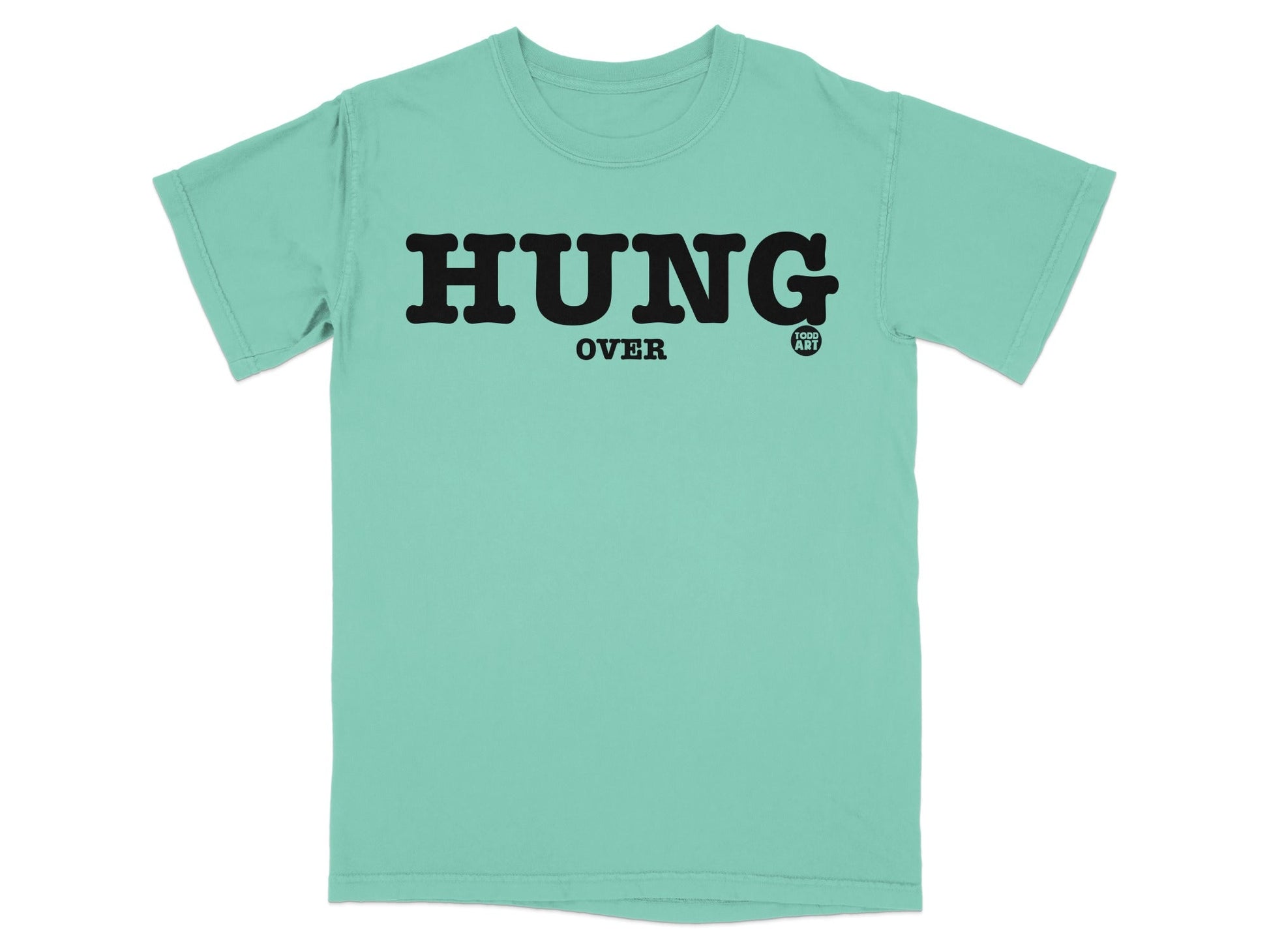 Hung Over Funny Quote T-Shirt for Casual Wear