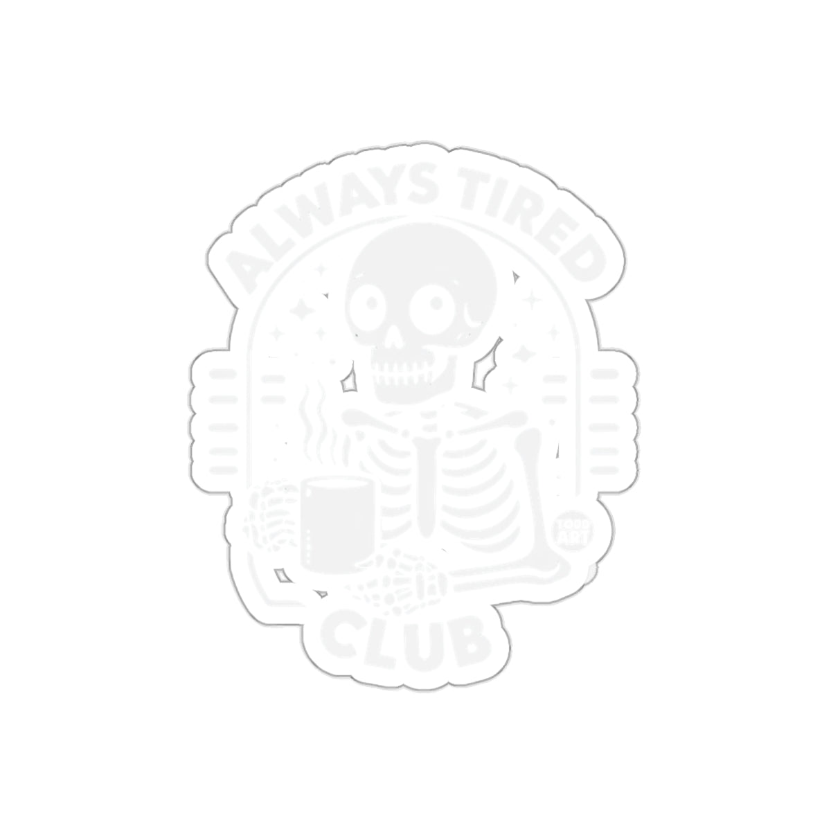 Always Tired Club Skeleton Holding Coffee Mug sticker
