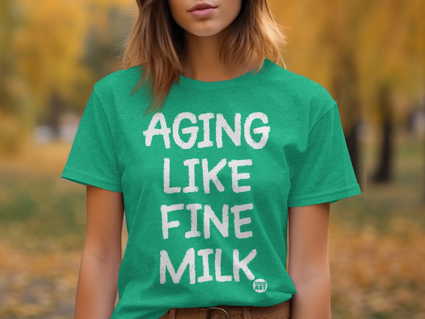 Aging Like Fine Milk Graphic Tee Shirt