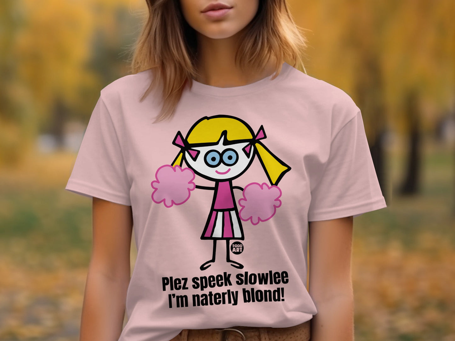 Plez speek slowlee I'm naterly blond! shirt
