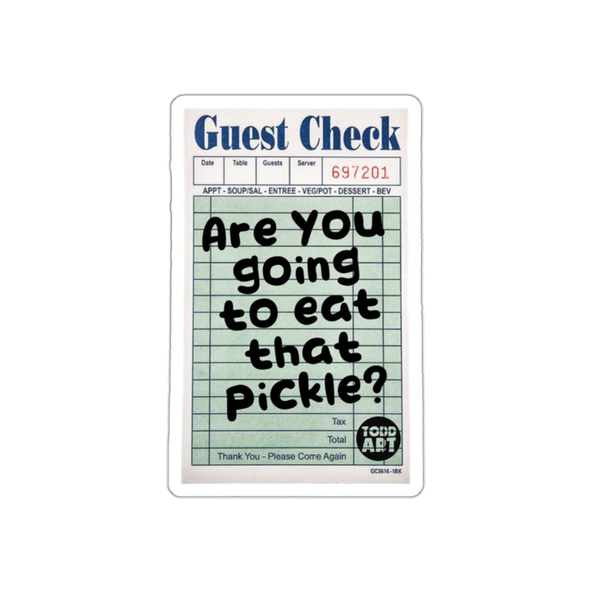 Are You Going to Eat That Pickle Guest Check sticker