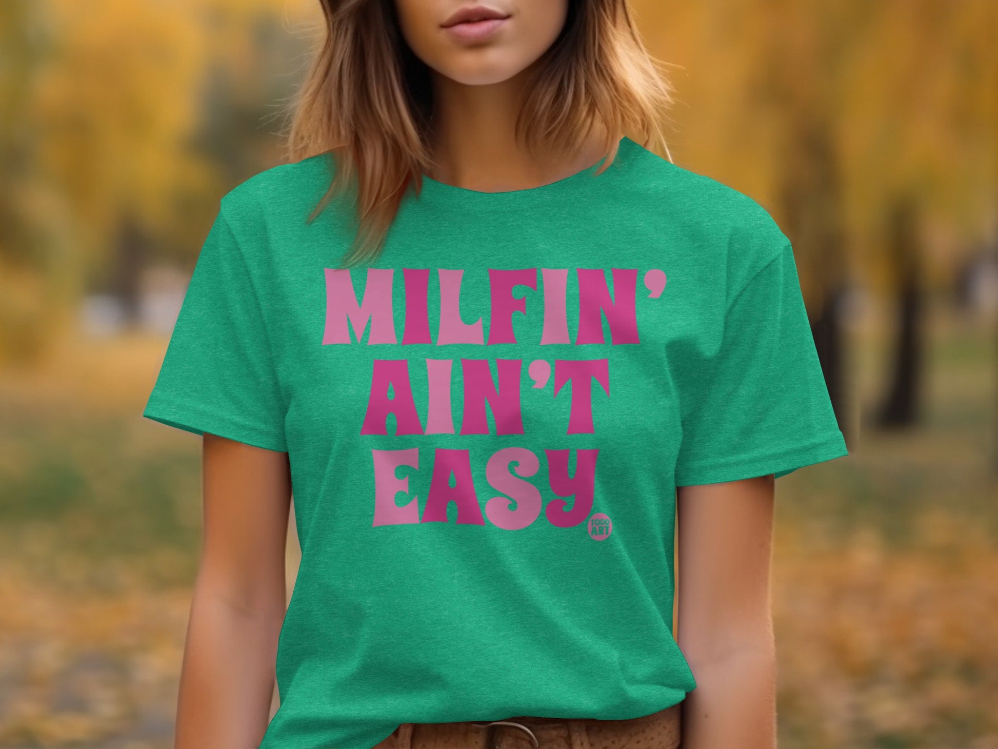 Milfin Ain't Easy Graphic Fun T-Shirt