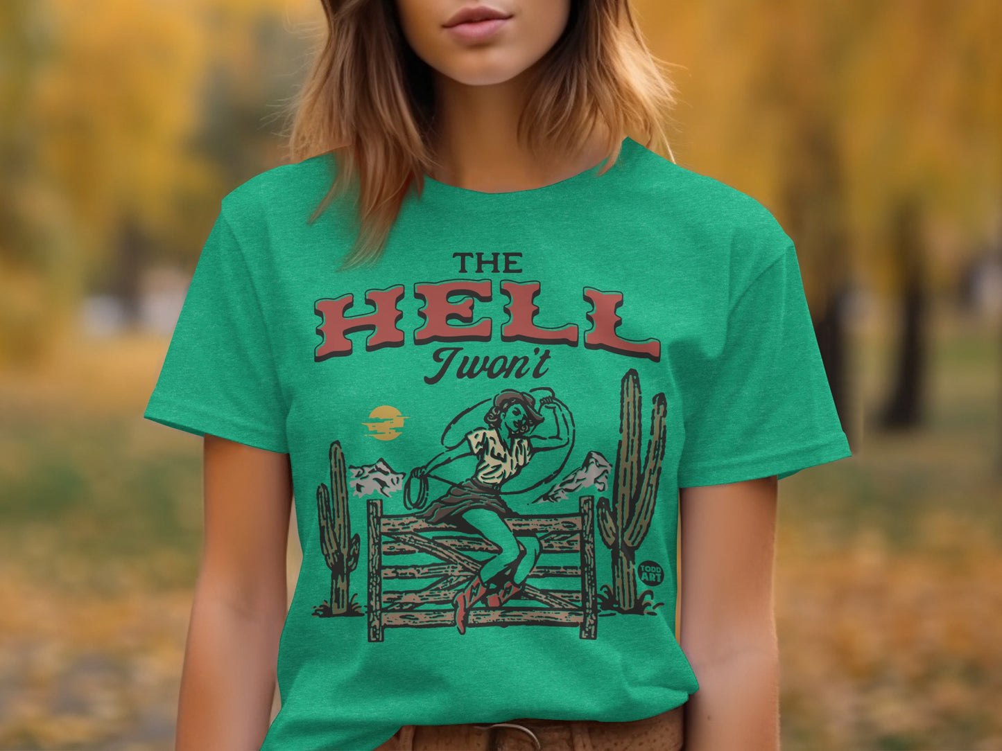 The Hell I Won't Cowboy Graphic Tee Shirt