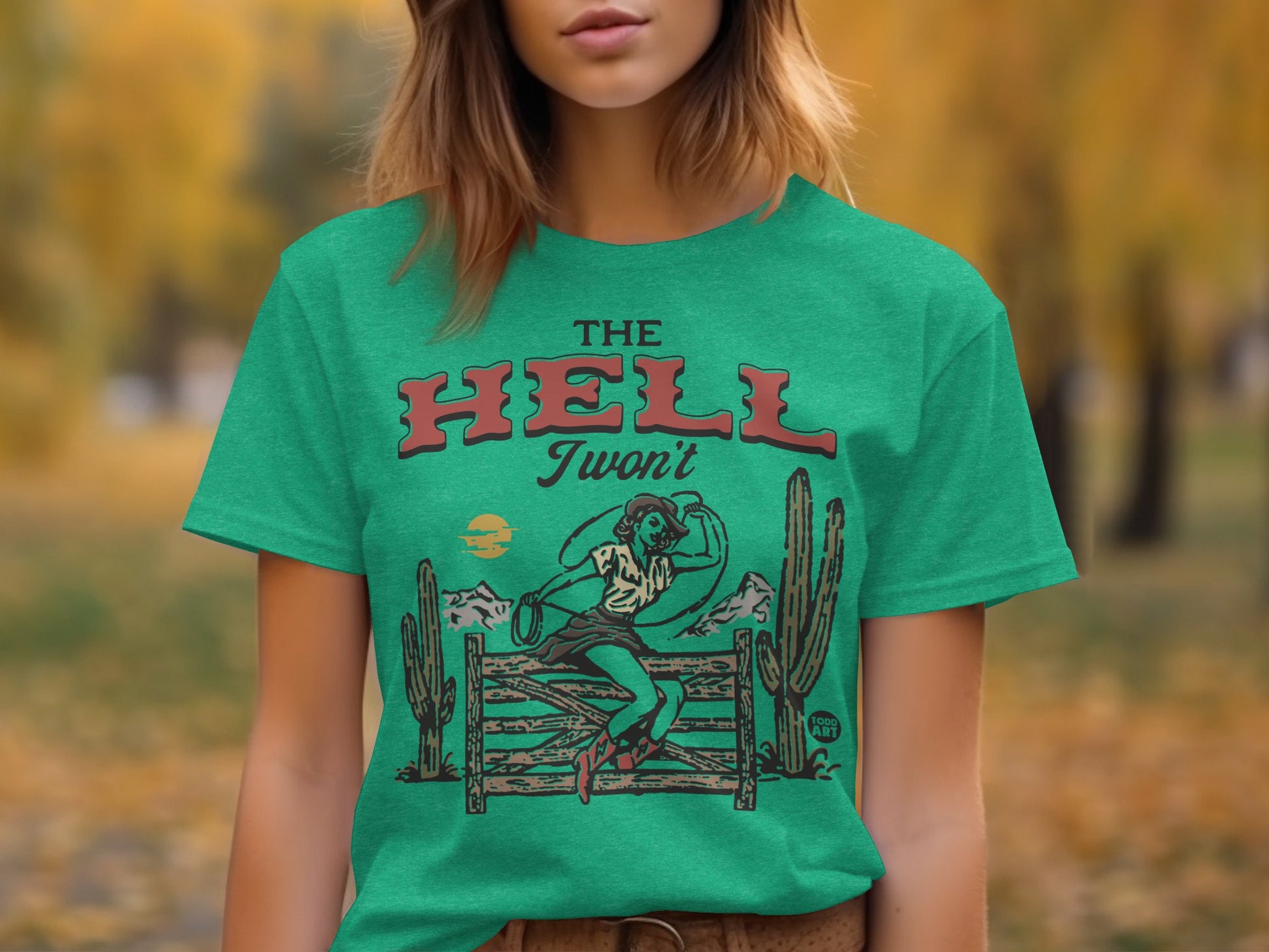 The Hell I Won't Cowboy Graphic Tee Shirt