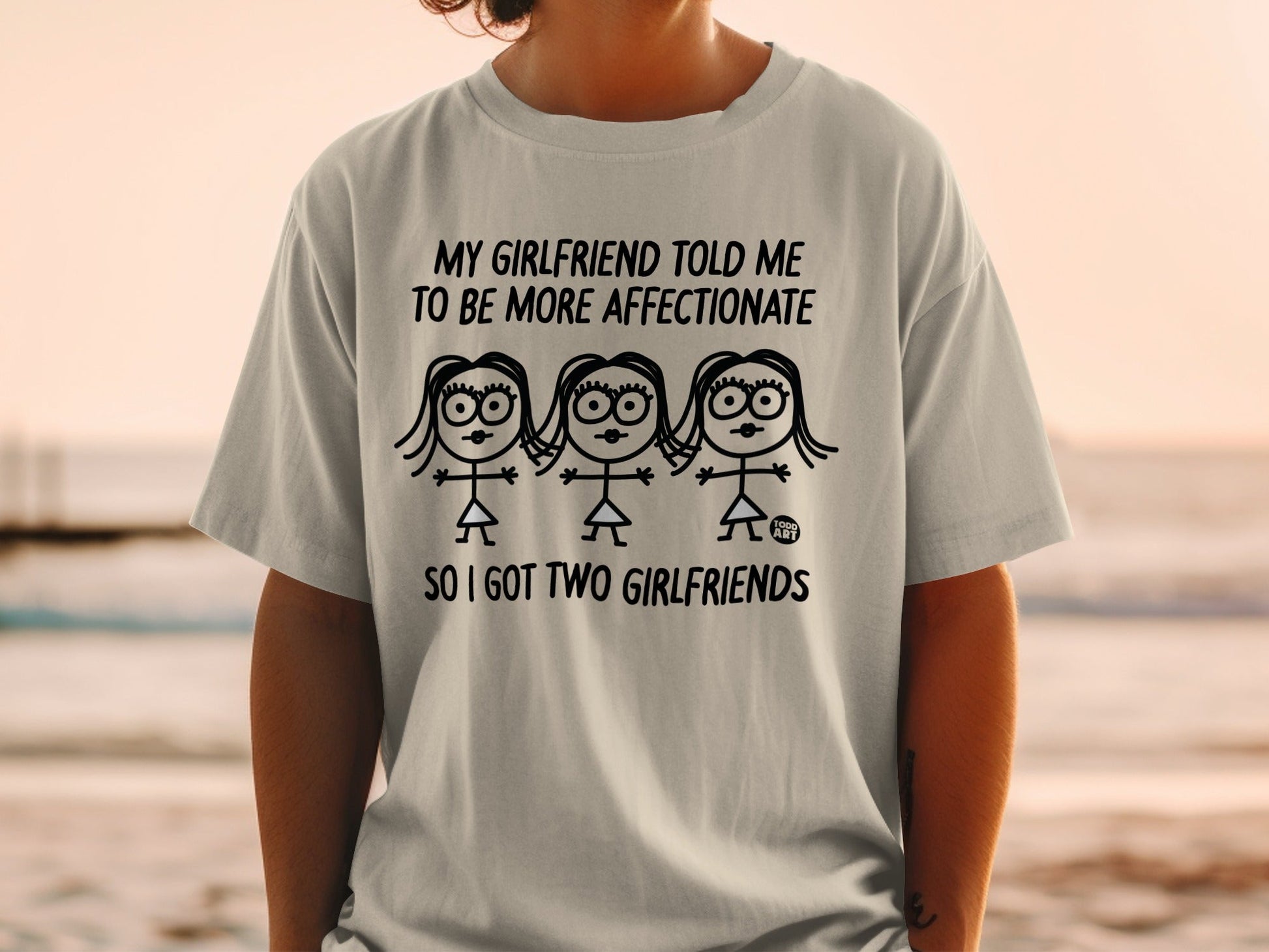 My Girlfriend Told Me to Be More Affectionate Shirt