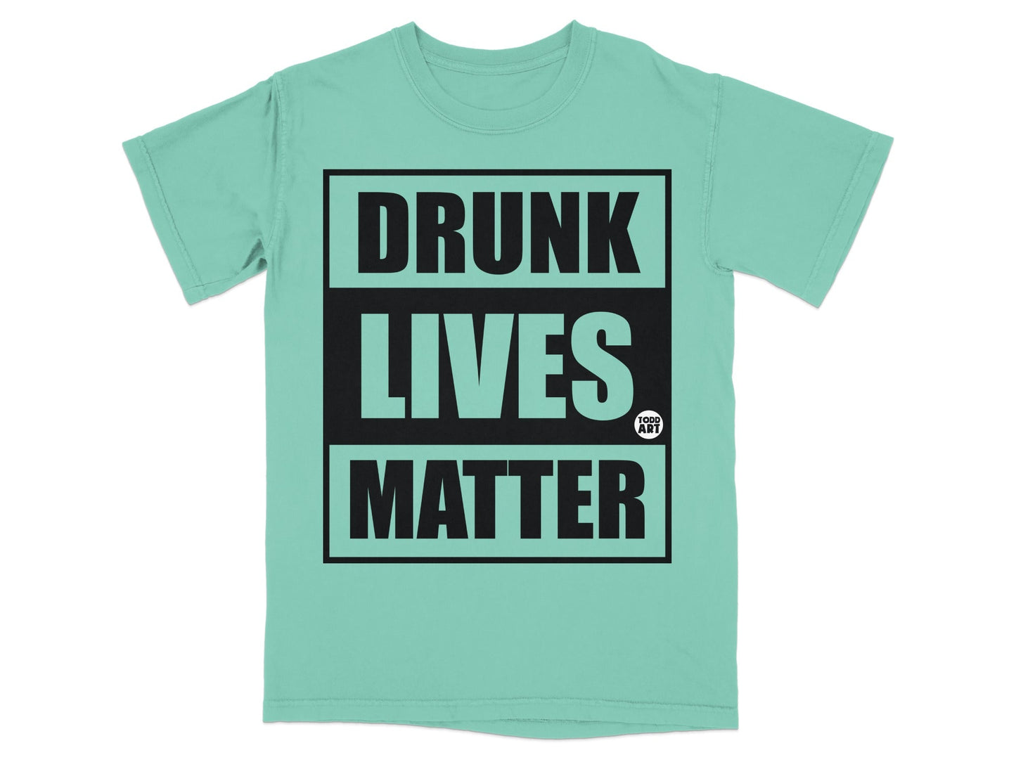 Drunk Lives Matter Todd Art Graphic Tee Shirt