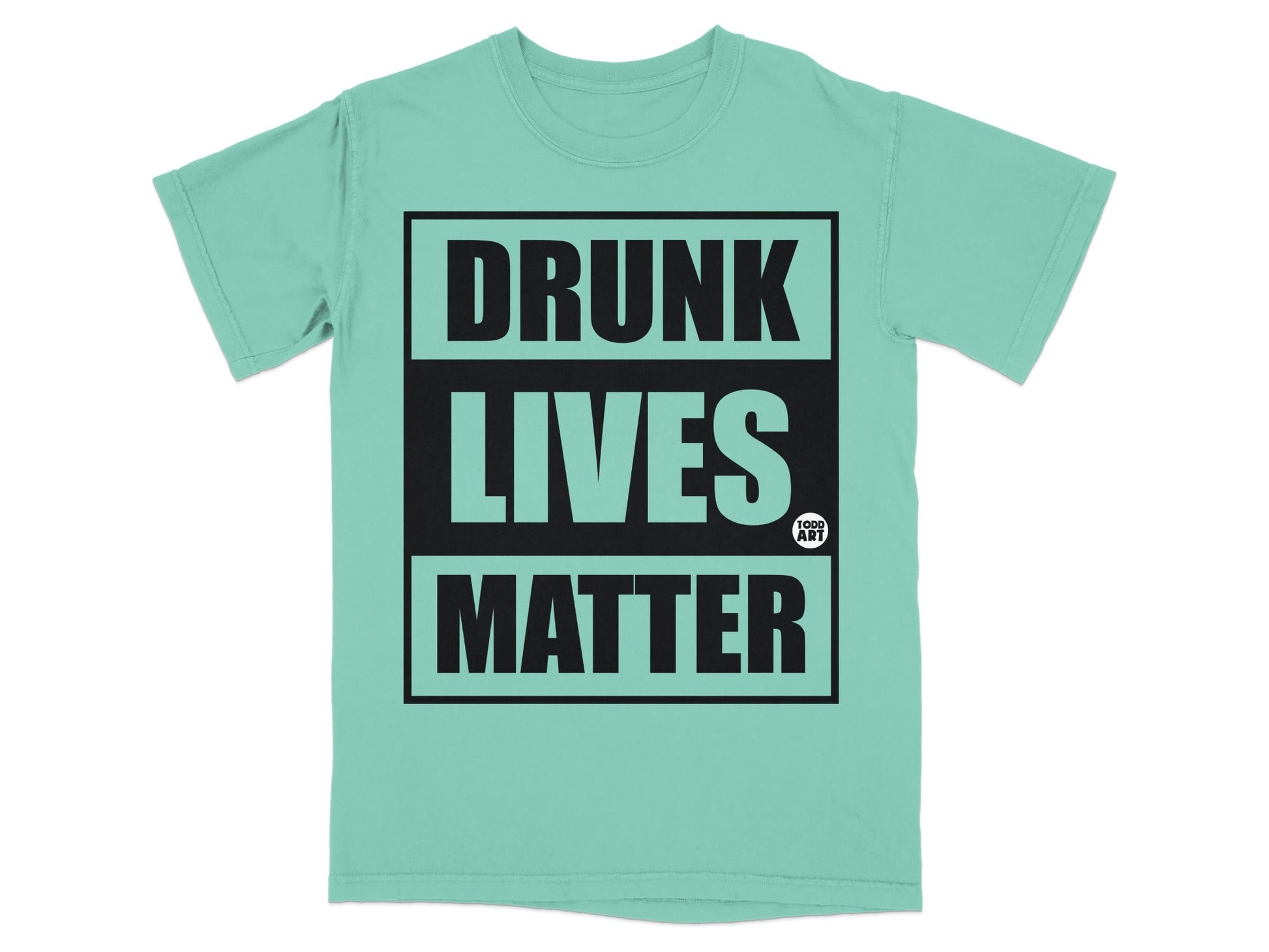 Drunk Lives Matter Todd Art Graphic Tee Shirt