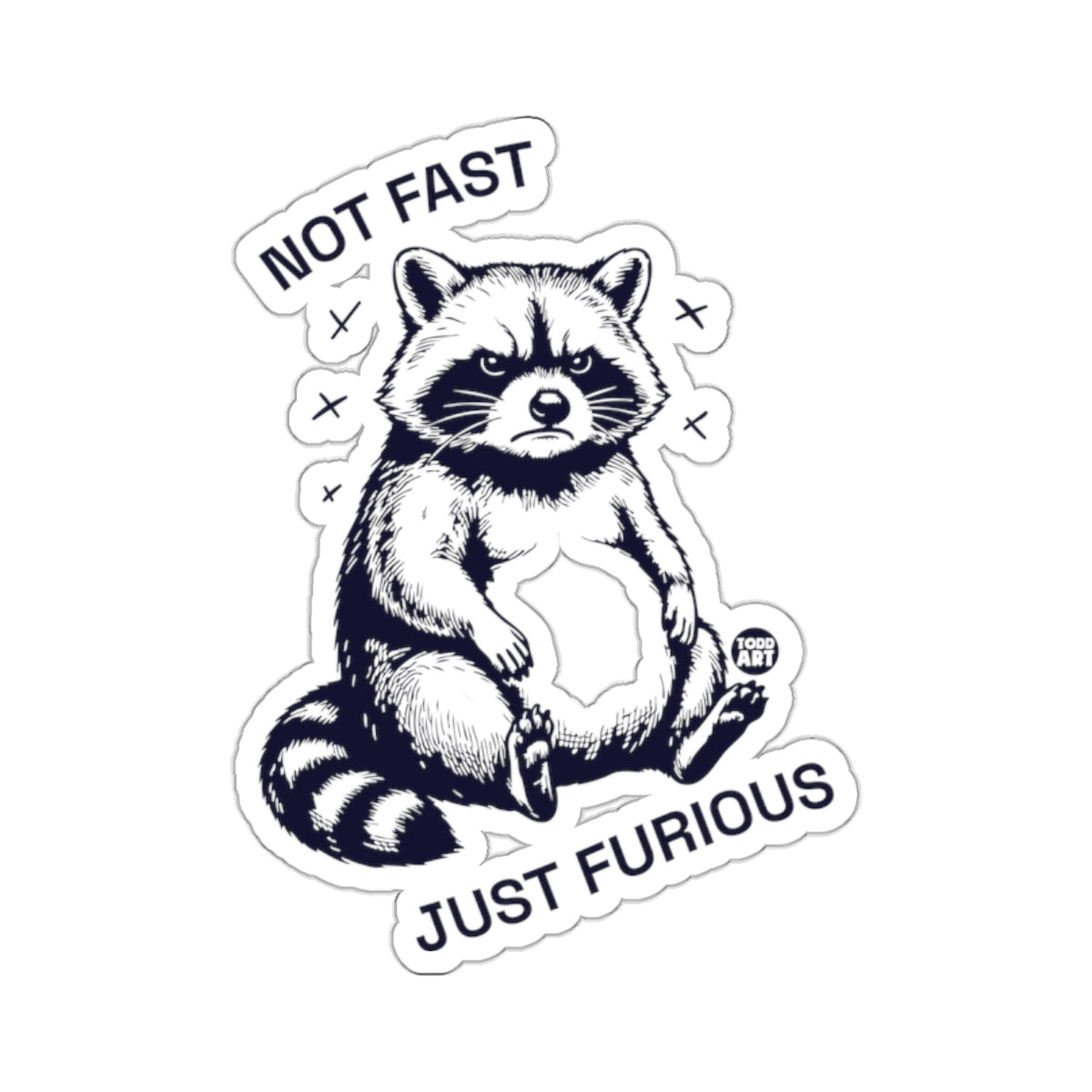 Not Fast Just Furious Angry Raccoon 